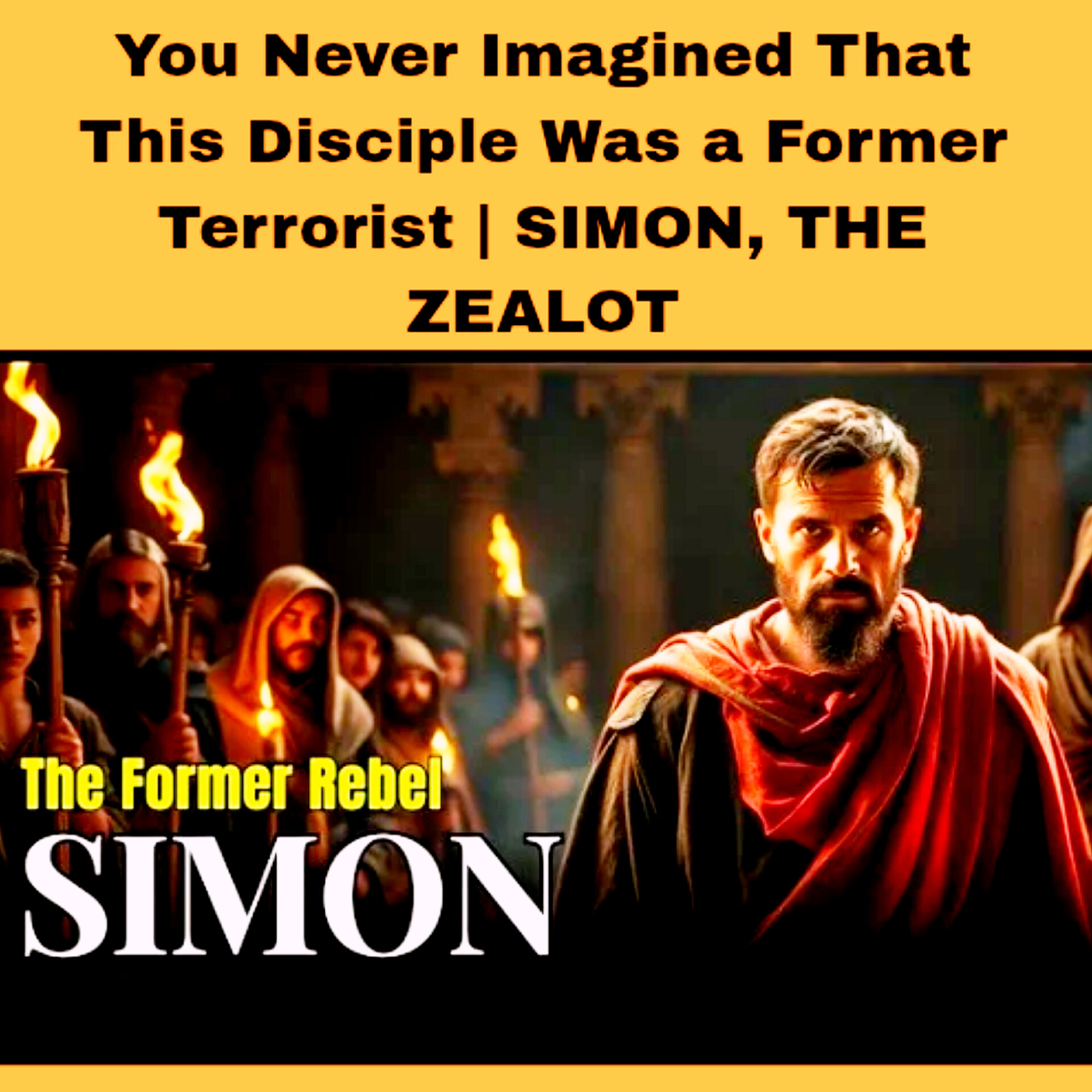 🎙️ Episode Title: You Never Imagined That This Disciple Was a Former Terrorist | SIMON, THE ZEALOT.