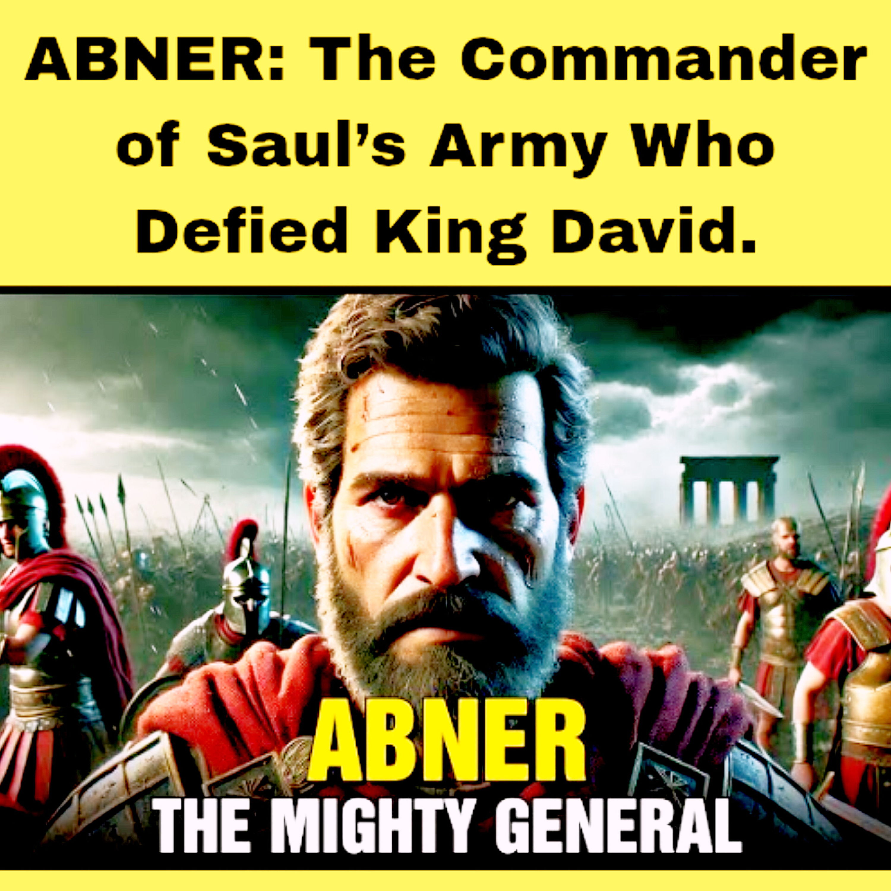 ABNER: The Commander of Saul’s Army Who Defied King David | Bible Stories. episode artwork