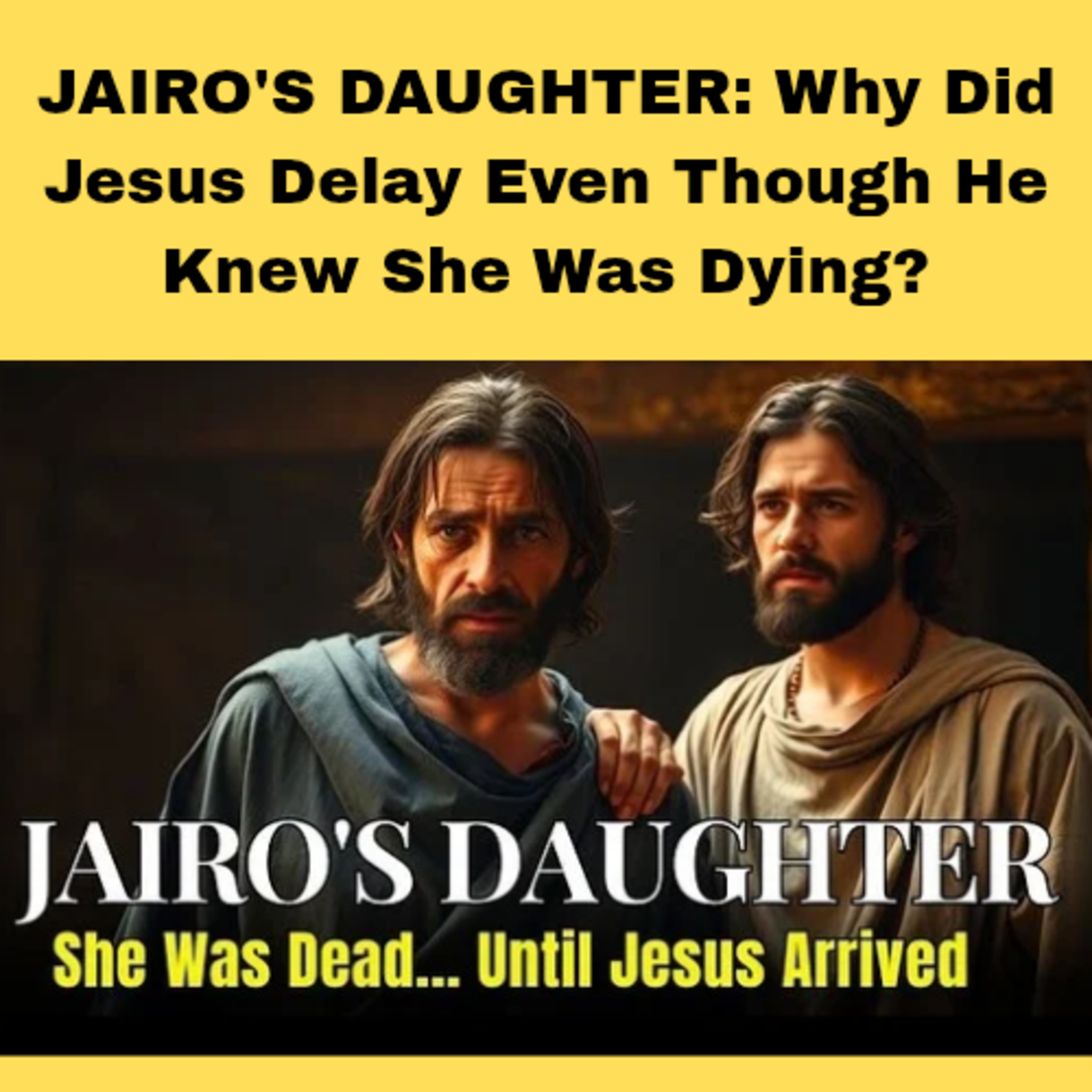 JAIRO'S DAUGHTER: Why Did Jesus Delay Even Though He Knew She Was Dying? episode artwork
