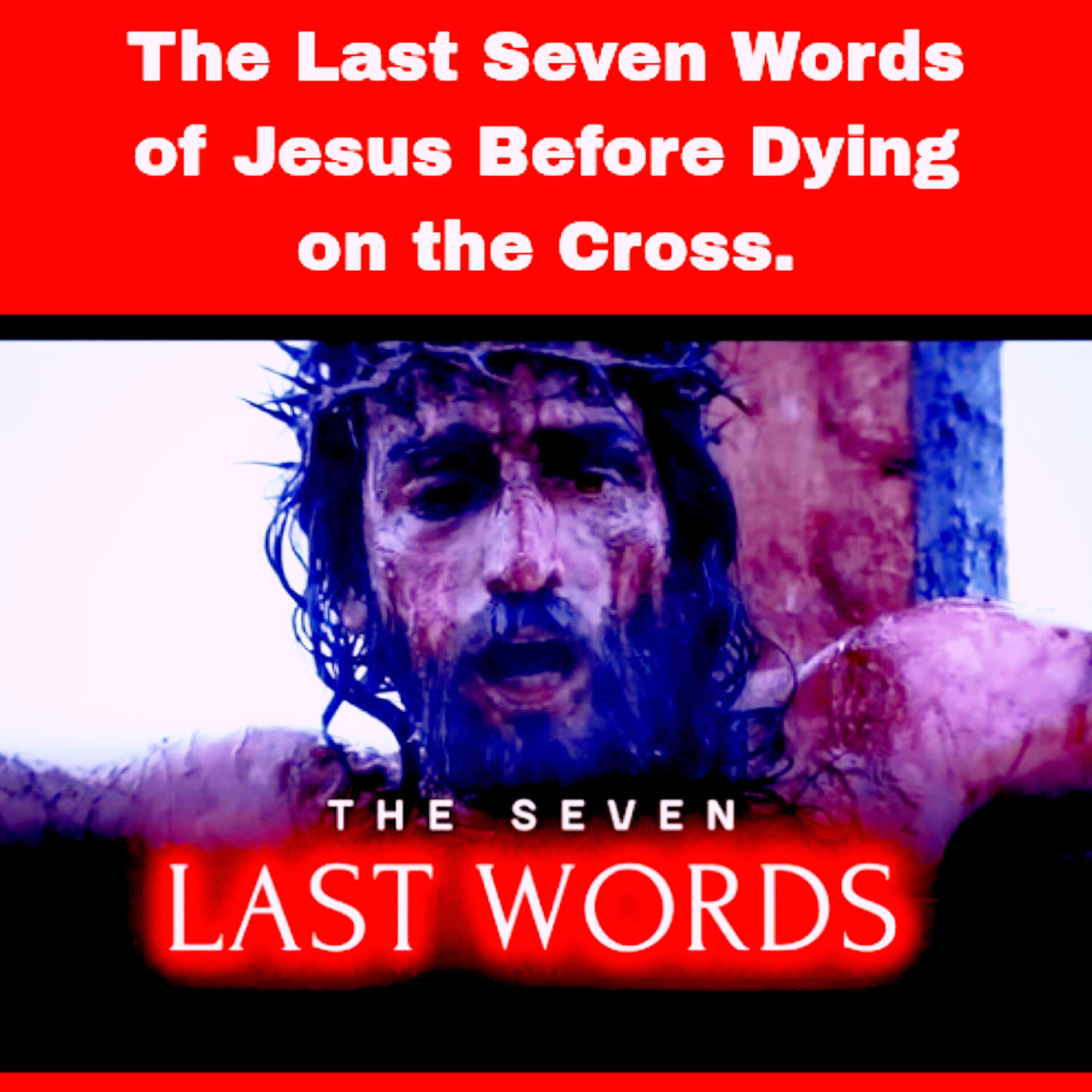The Last Seven Words of Jesus Before Dying on the Cross. episode artwork
