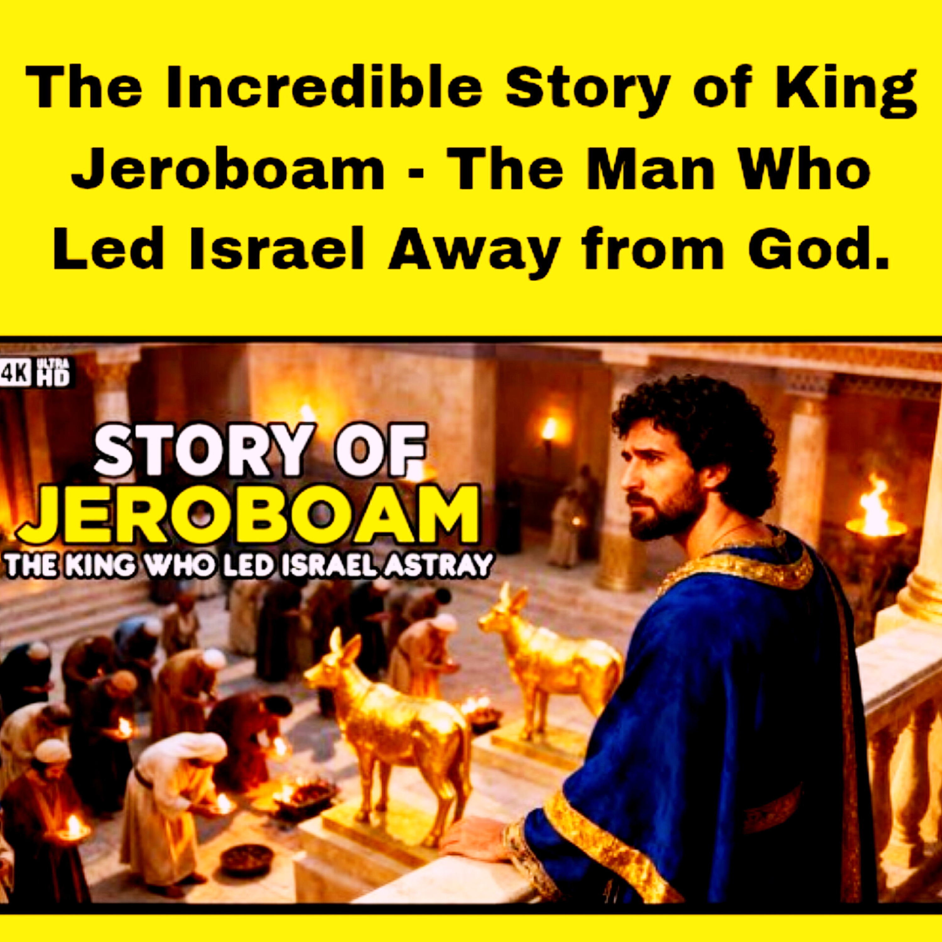 The Incredible Story of King Jeroboam - The Man Who Led Israel Away from God. episode artwork