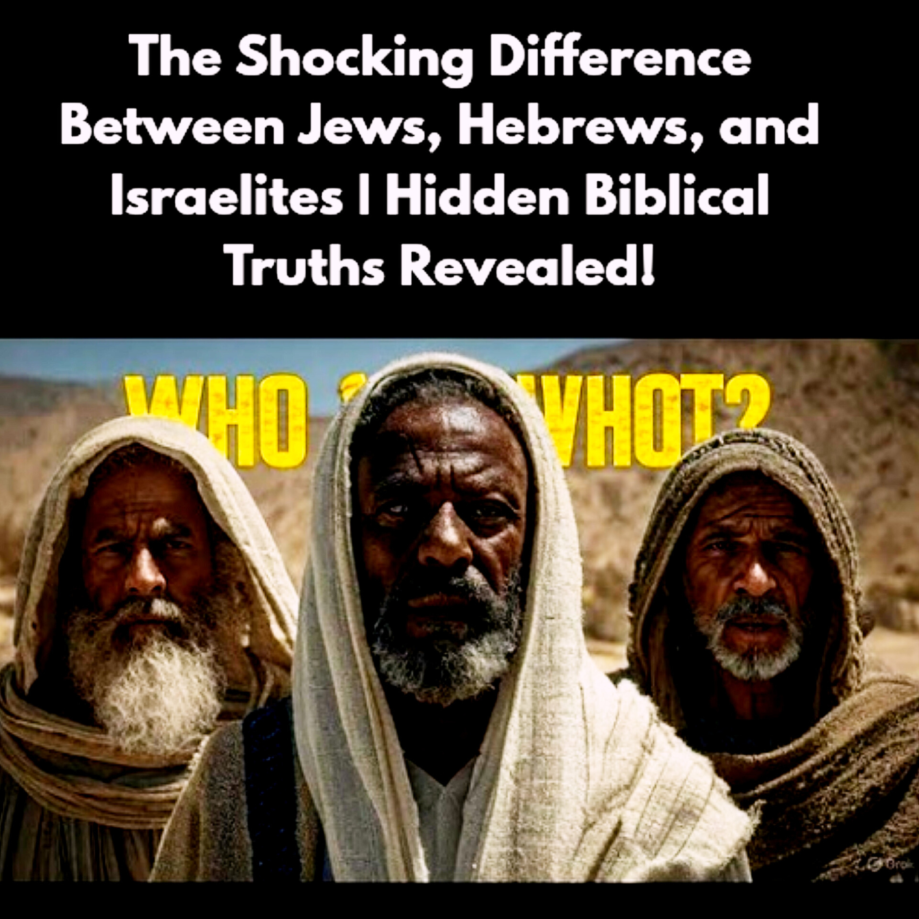 The Shocking Difference Between Jews, Hebrews, and Israelites | Hidden Biblical Truths Revealed! episode artwork