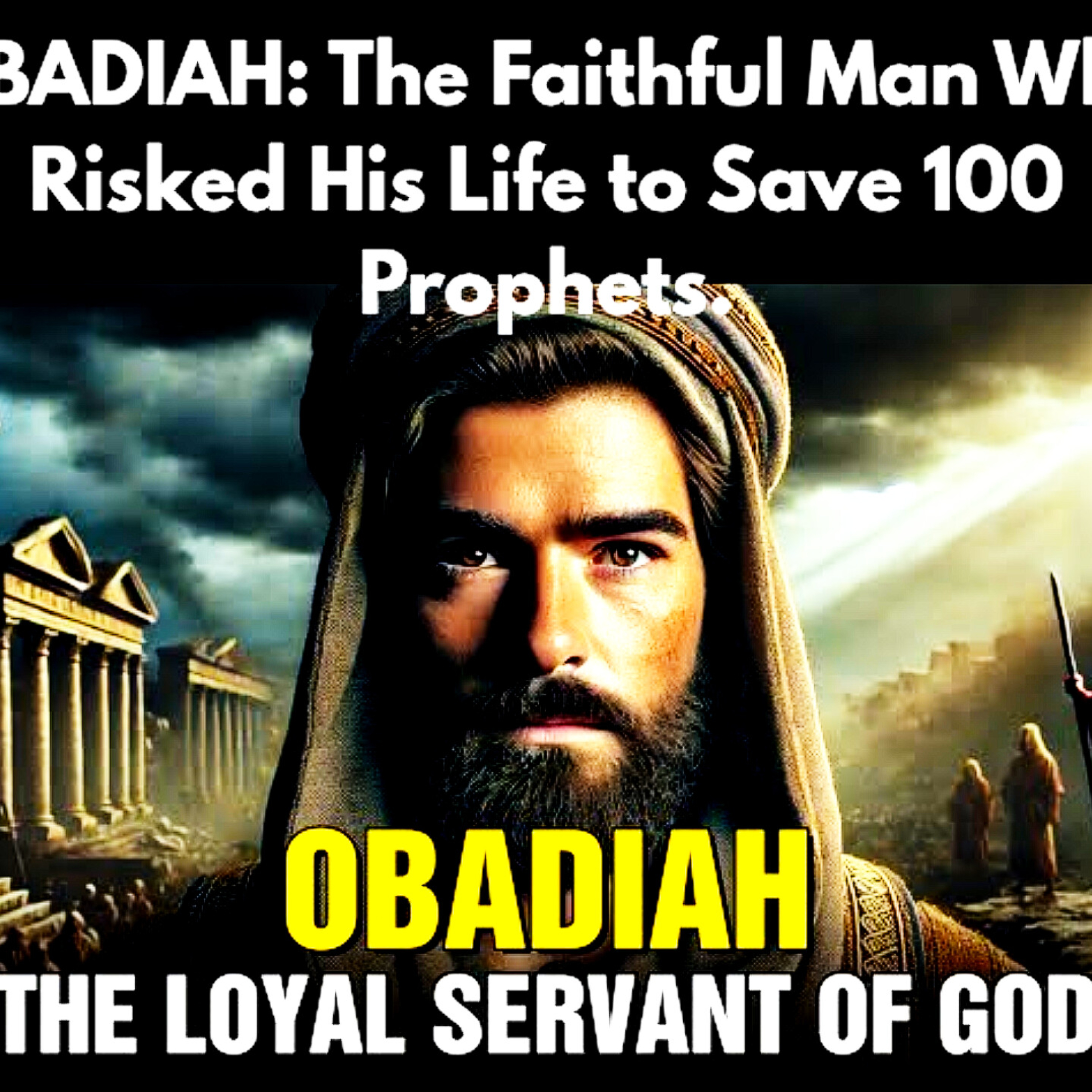 OBADIAH: The Faithful Man Who Risked His Life to Save 100 Prophets | BIBLE STORIES. episode artwork