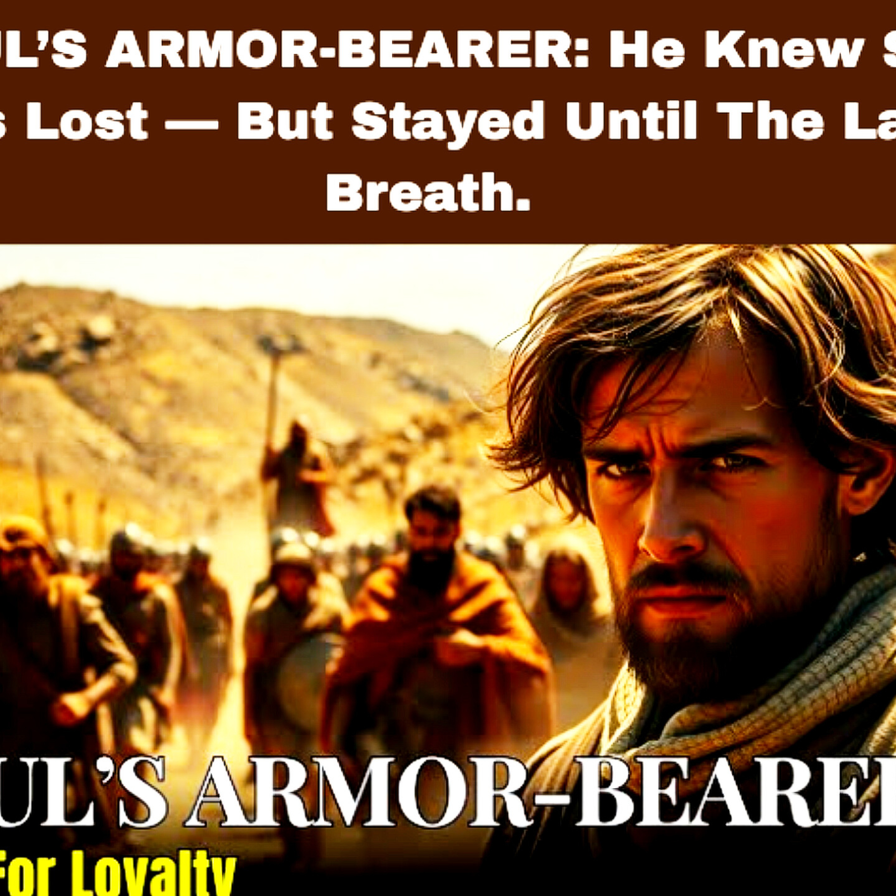 SAUL’S ARMOR-BEARER: He Knew Saul Was Lost — But Stayed Until The Last Breath. Bible Stories.  episode artwork