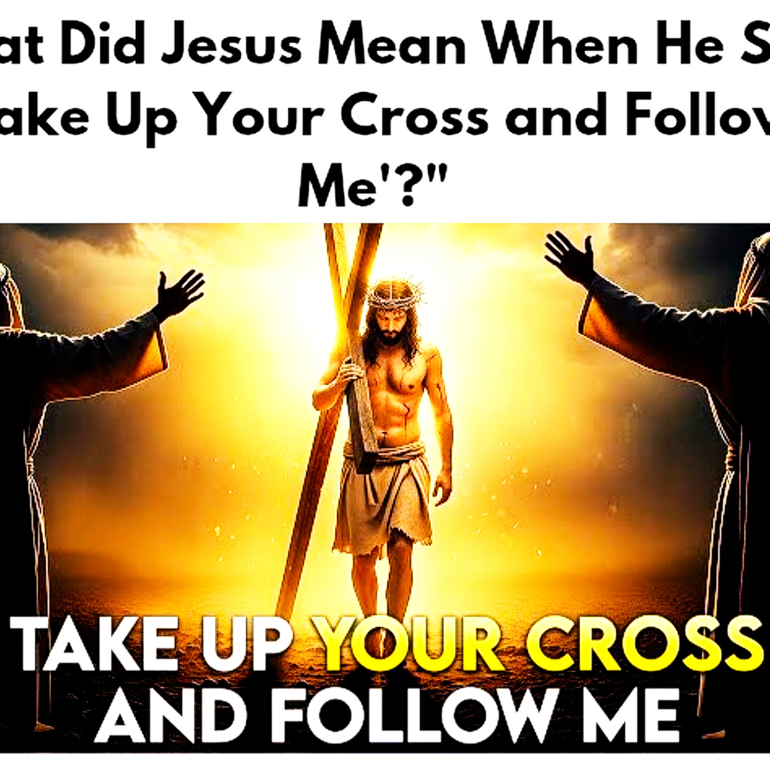 "What Did Jesus Mean When He Said, 'Take Up Your Cross and Follow Me'?" Bible Stories.  episode artwork
