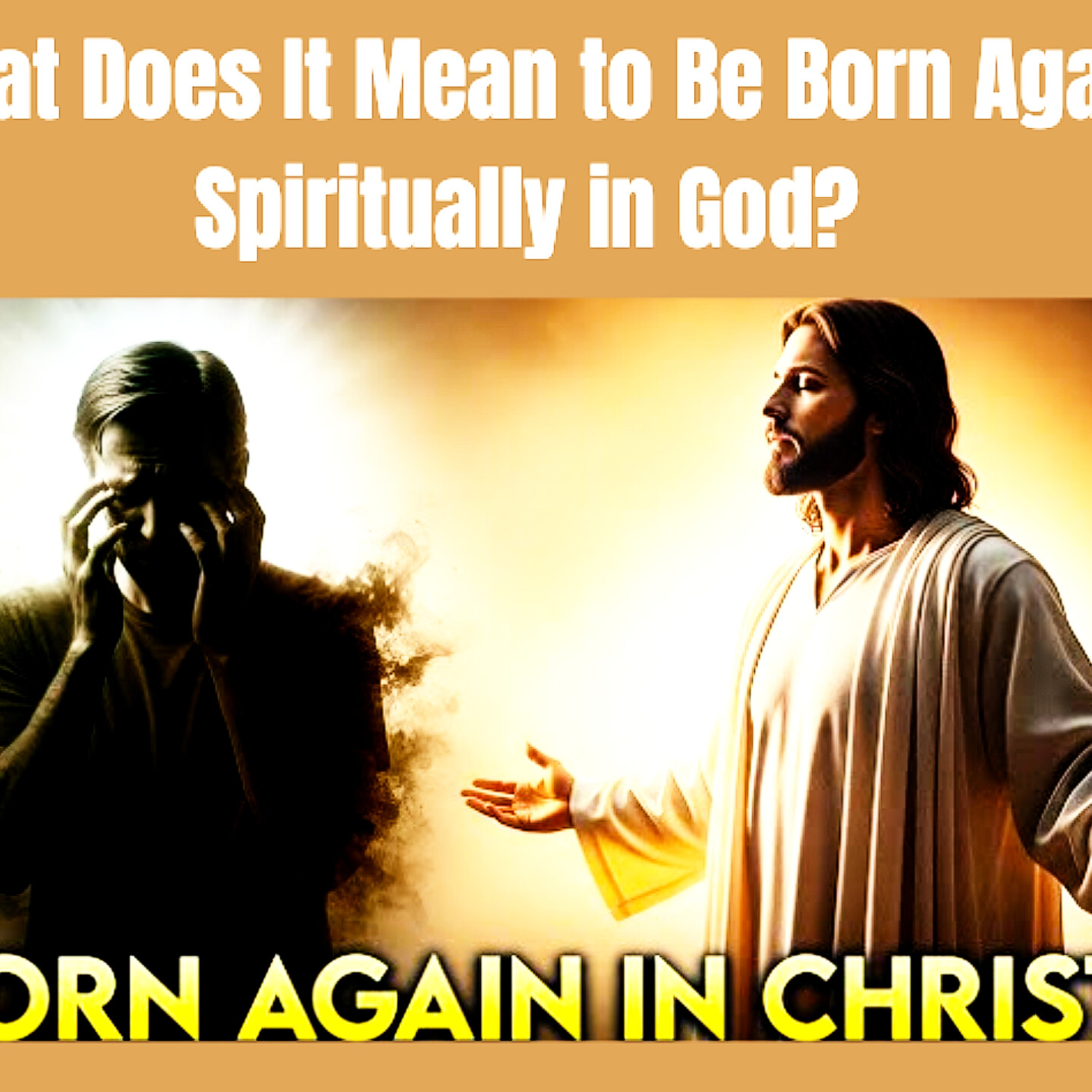 What Does It Mean to Be Born Again Spiritually in God? Bible Stories.  episode artwork