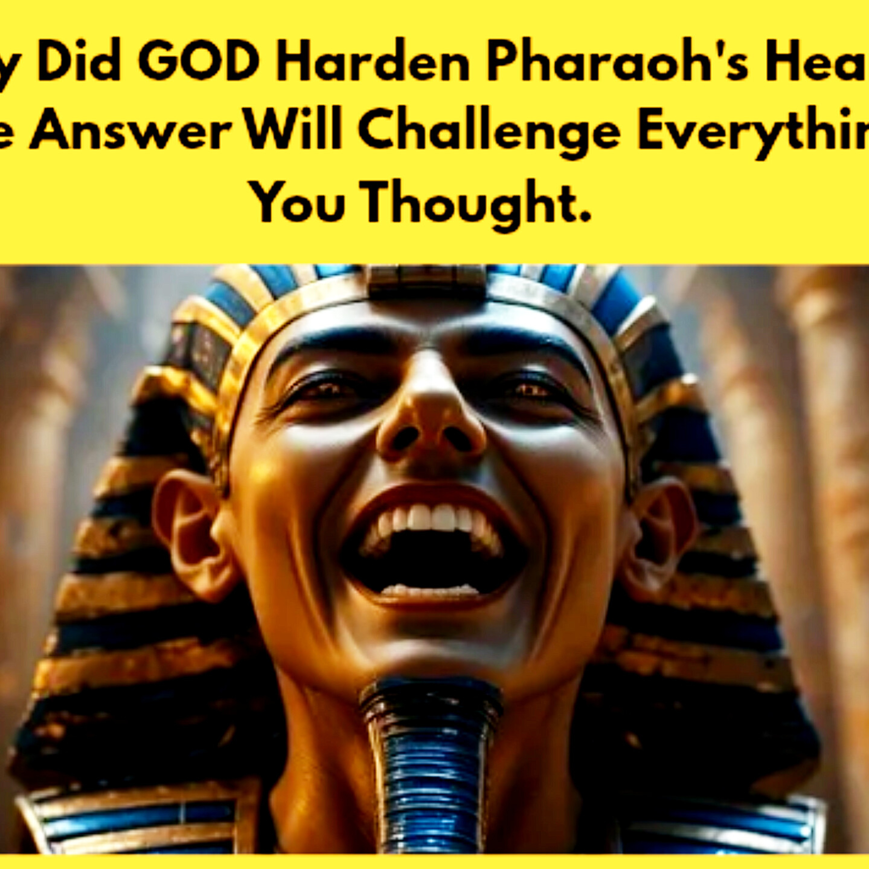 Why Did GOD Harden Pharaoh's Heart? The Answer Will Challenge Everything You Thought. Bible Stories.  episode artwork