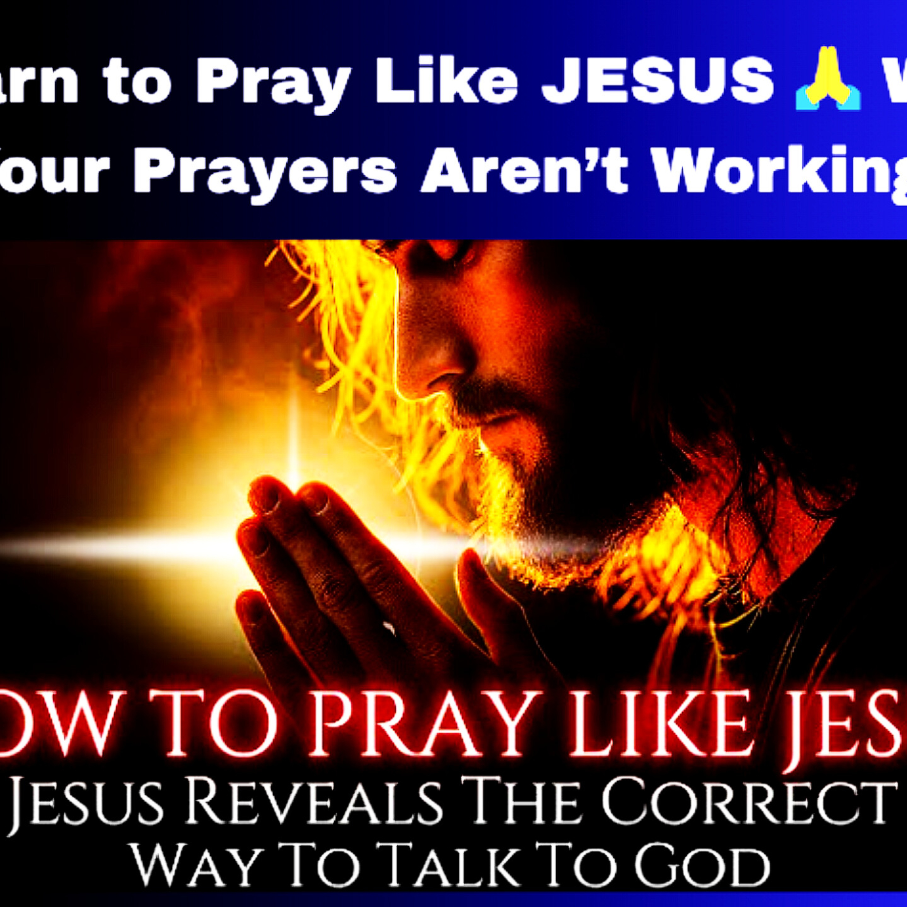 Learn to Pray Like JESUS 🙏 Why Your Prayers Aren’t Working. Bible Stories.  episode artwork