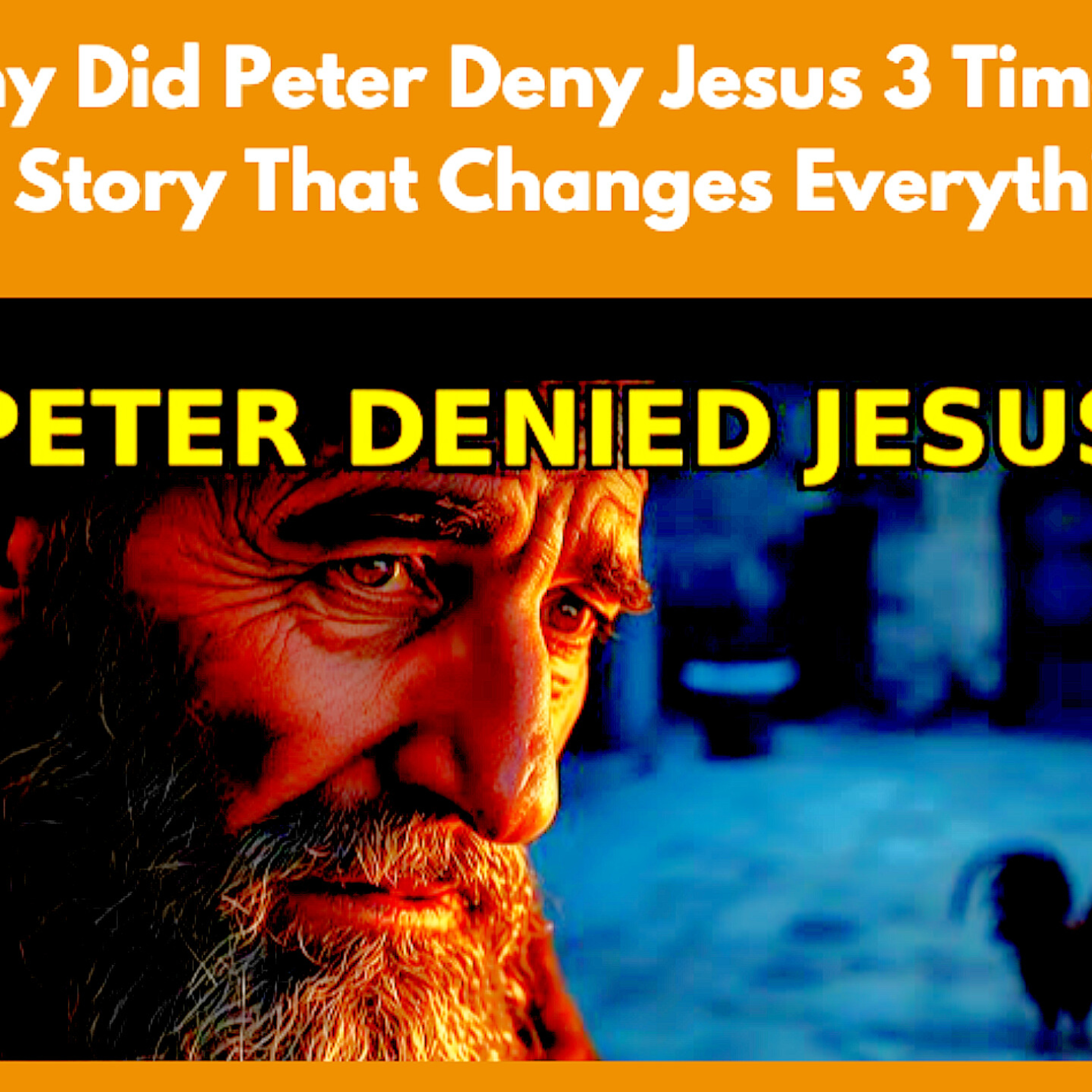 Why Did Peter Deny Jesus 3 Times? The Story That Changes Everything. Bible Stories.  episode artwork