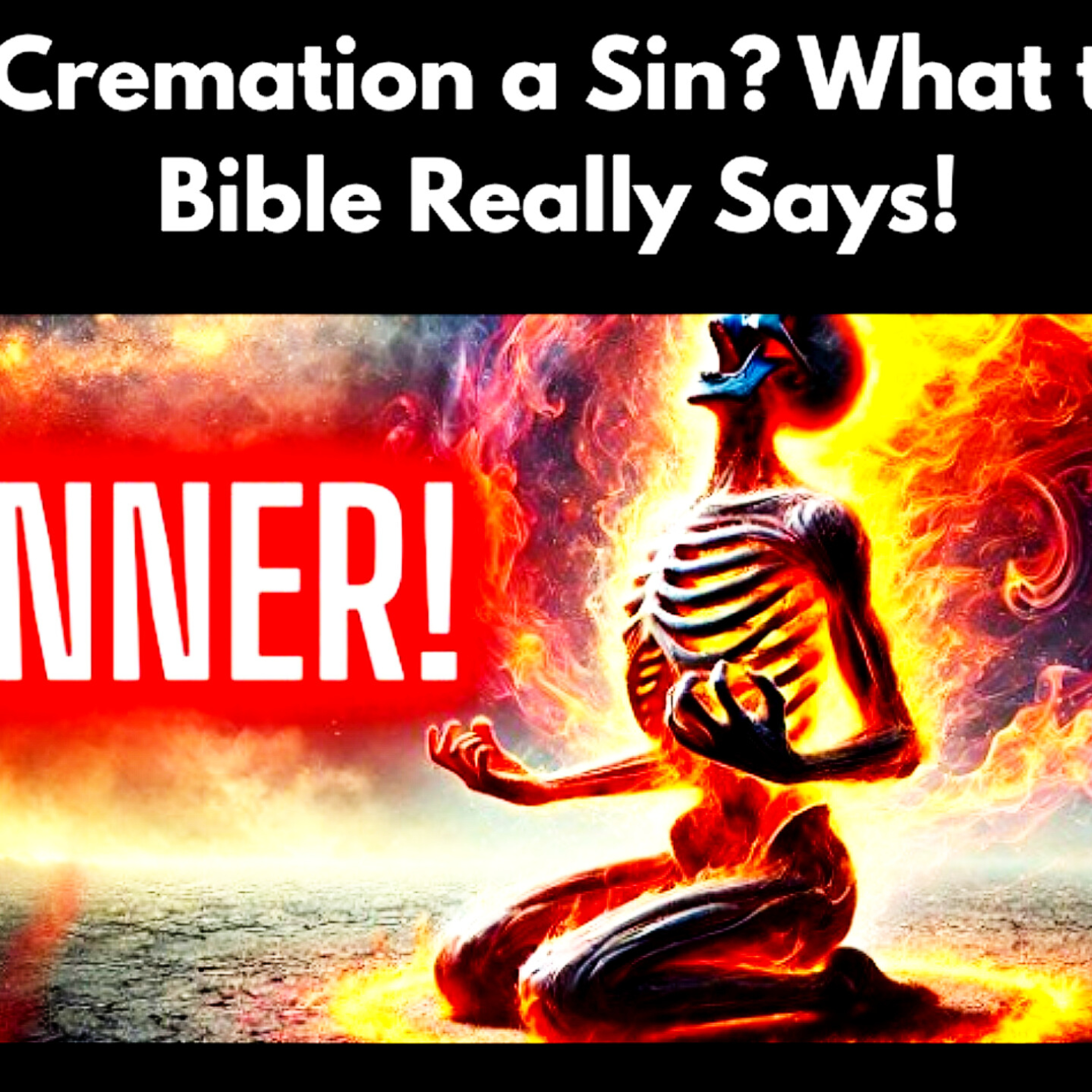 Is Cremation a Sin? What the Bible Really Says!Bible Stories.  episode artwork