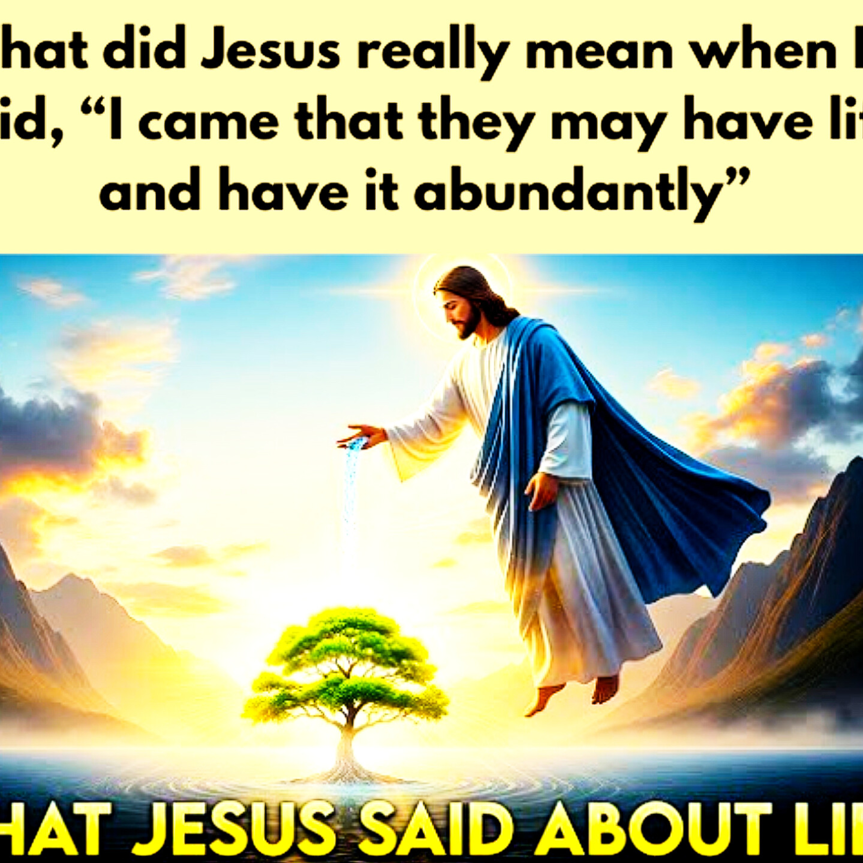 What did Jesus really mean when He said, “I came that they may have life, and have it abundantly” Bible Stories.