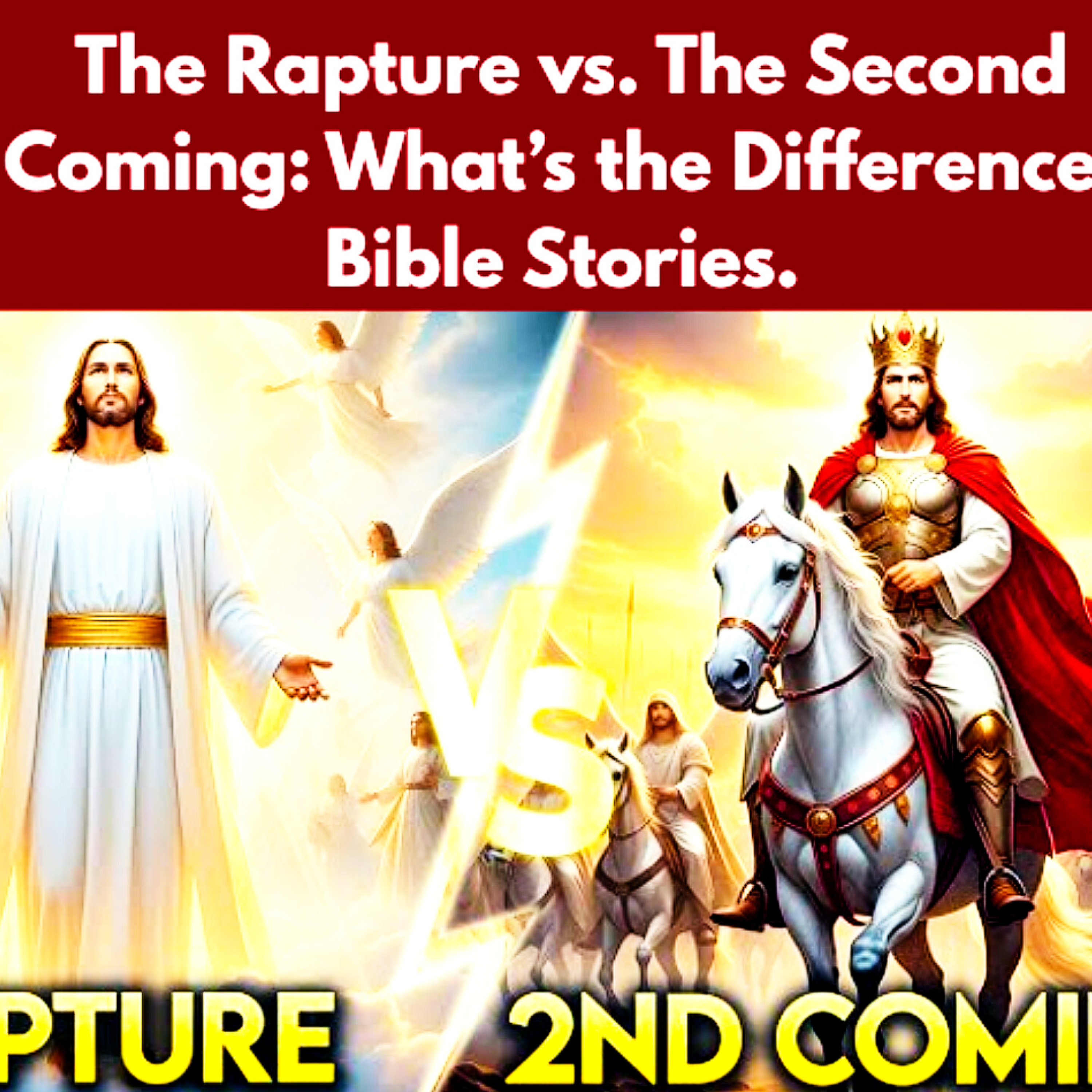The Rapture vs. The Second Coming: What’s the Difference? Bible Stories.  episode artwork