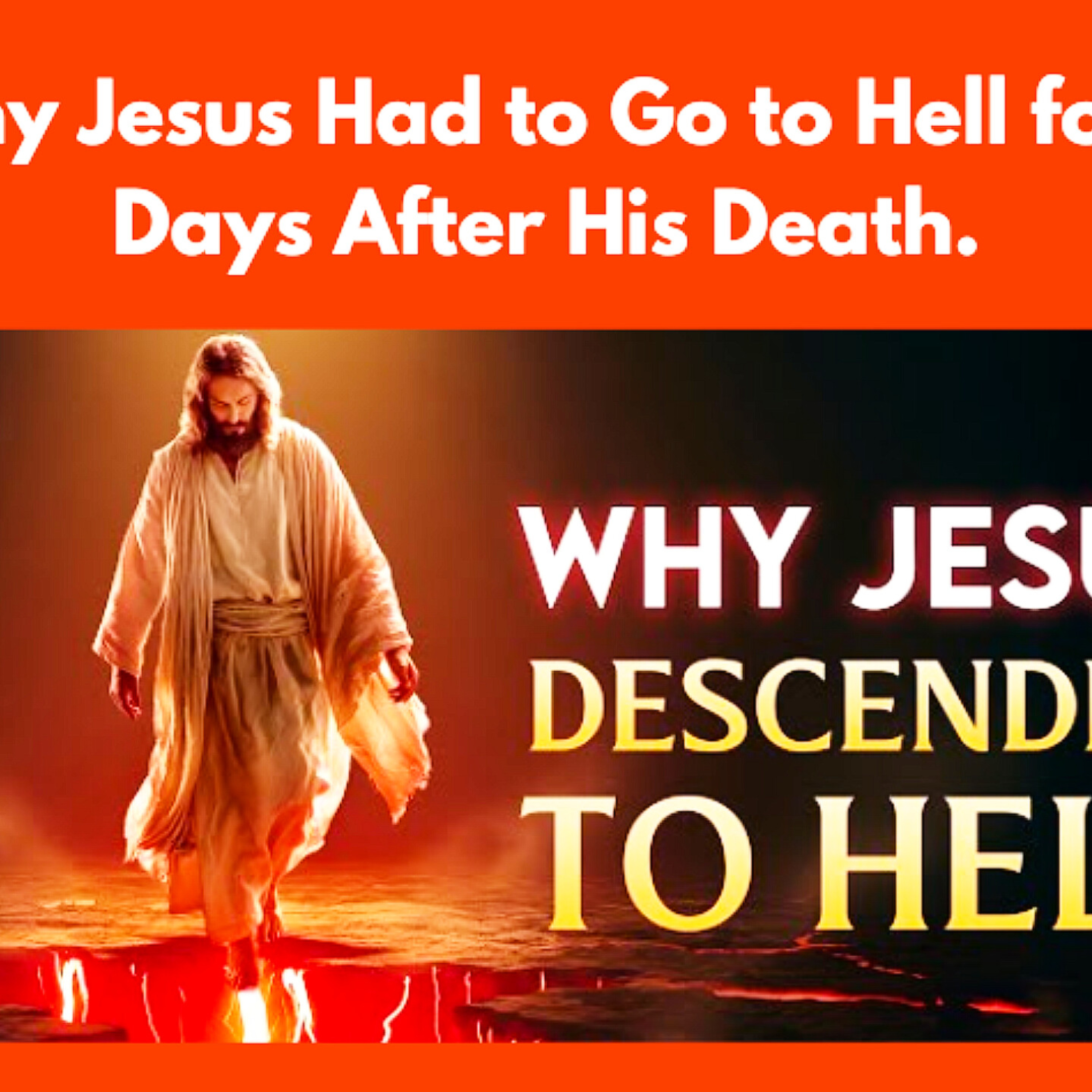Why Jesus Had to Go to Hell for 3 Days After His Death — Bible Stories.  episode artwork