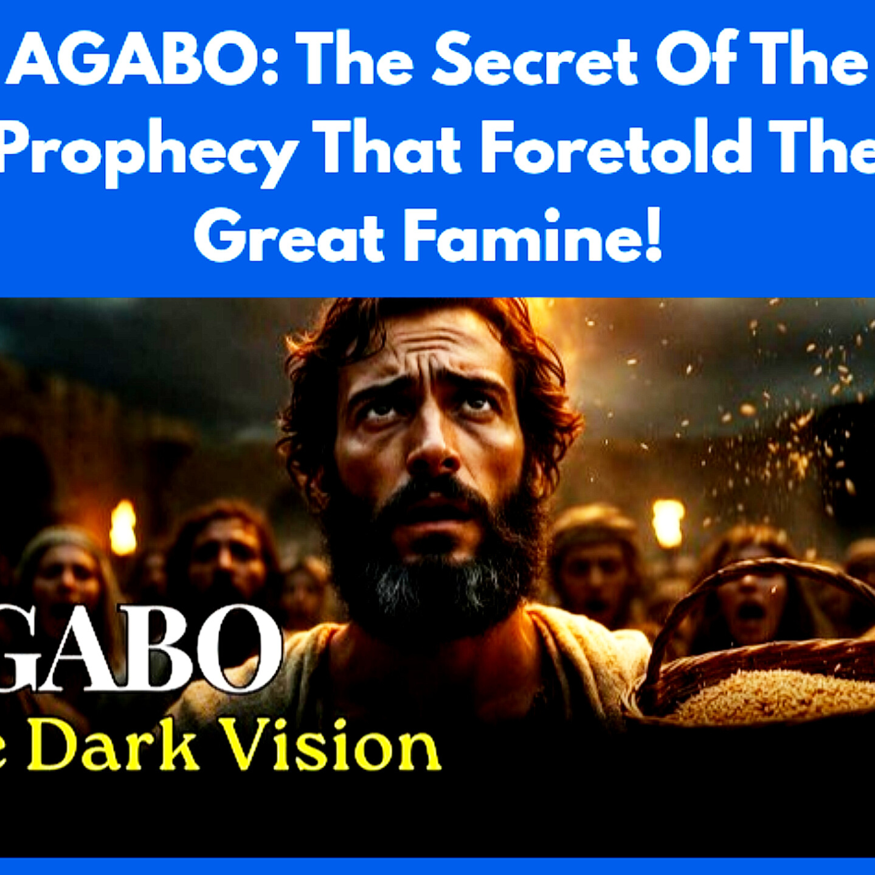 AGABO: The Secret Of The Prophecy That Foretold The Great Famine! Bible Stories.  episode artwork