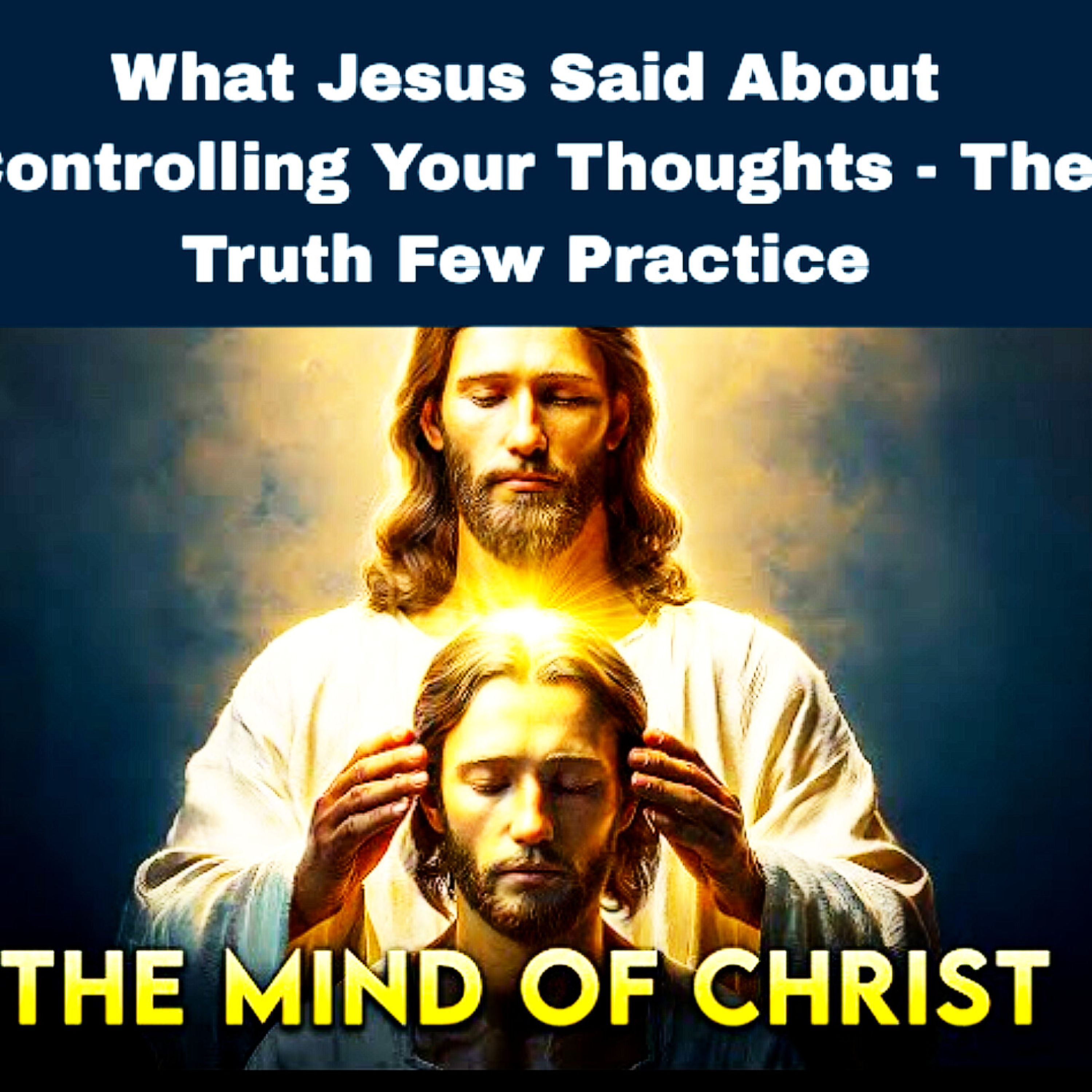 What Jesus Said About Controlling Your Thoughts - The Truth Few Practice. Bible Stories.  episode artwork