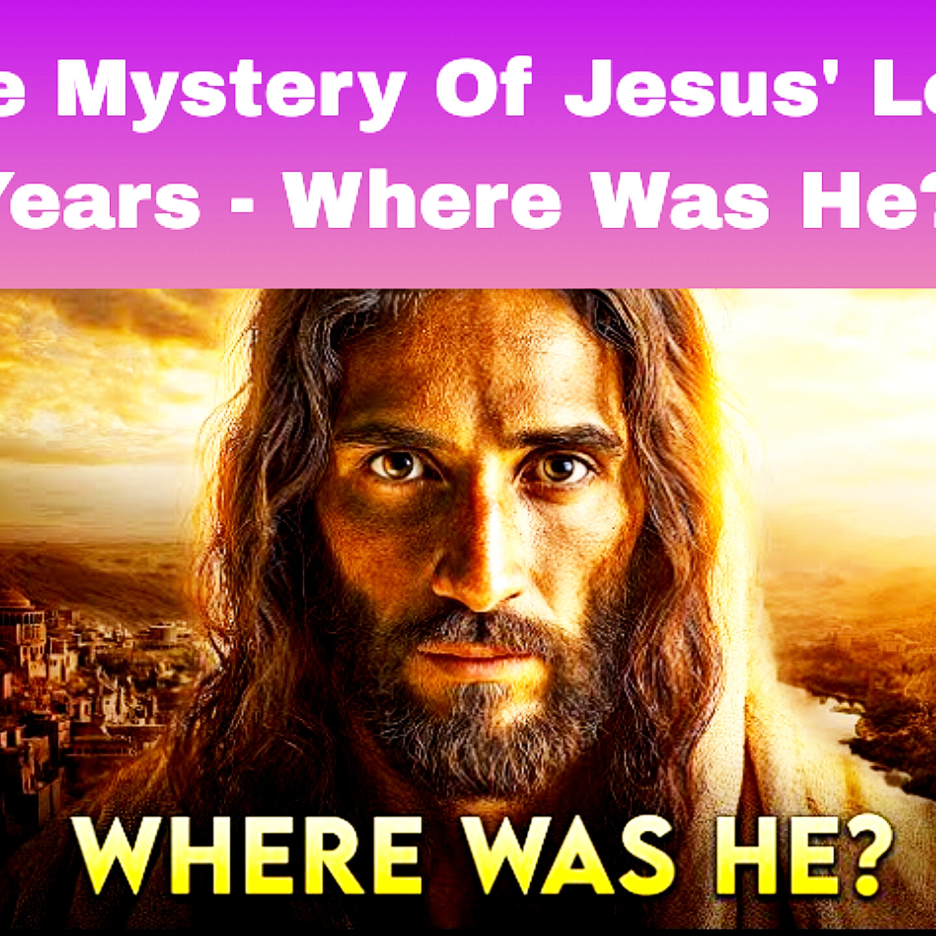 The Mystery Of Jesus' Lost Years - Where Was He? Bible Stories.  episode artwork