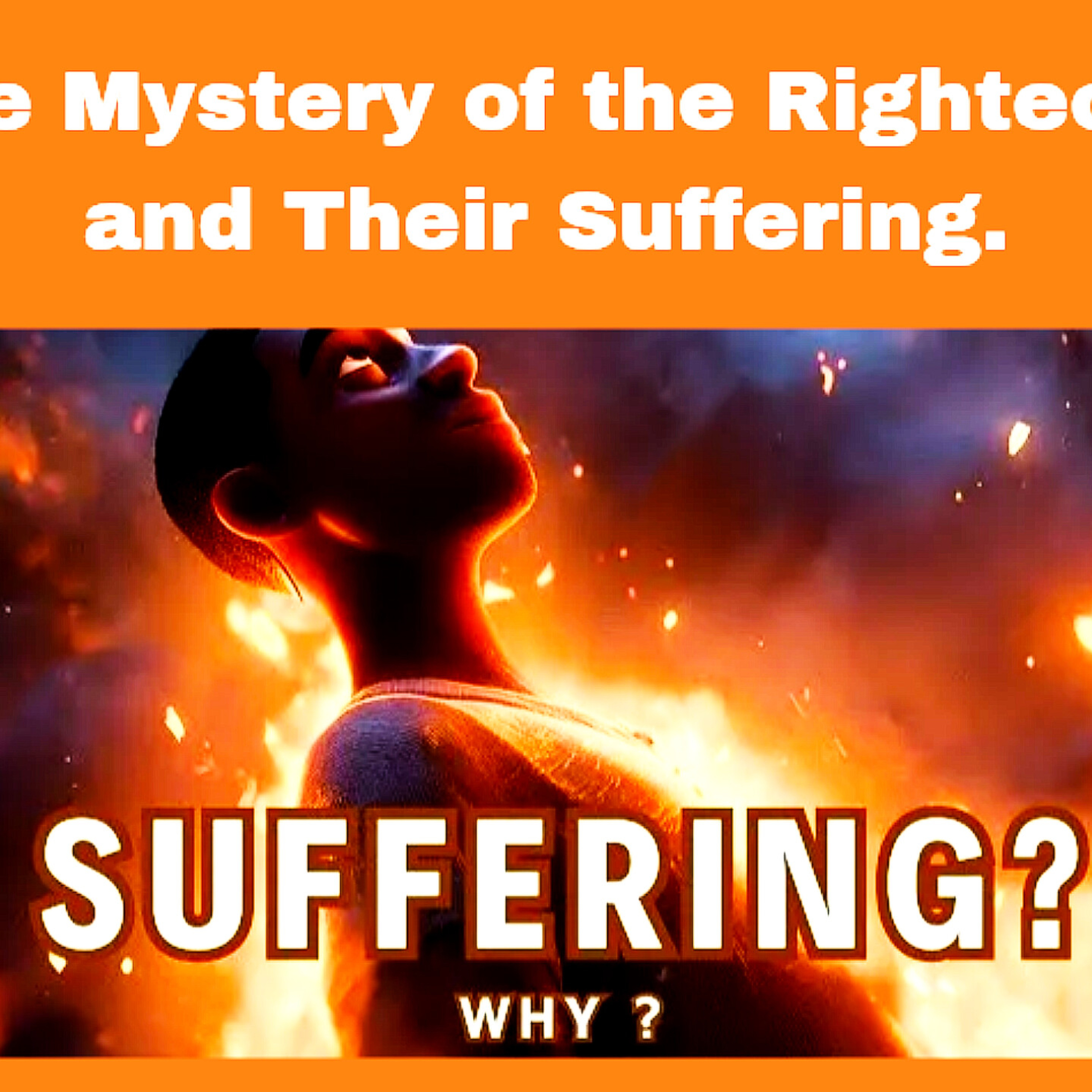 The Mystery of the Righteous and Their Suffering. Bible Stories.  episode artwork
