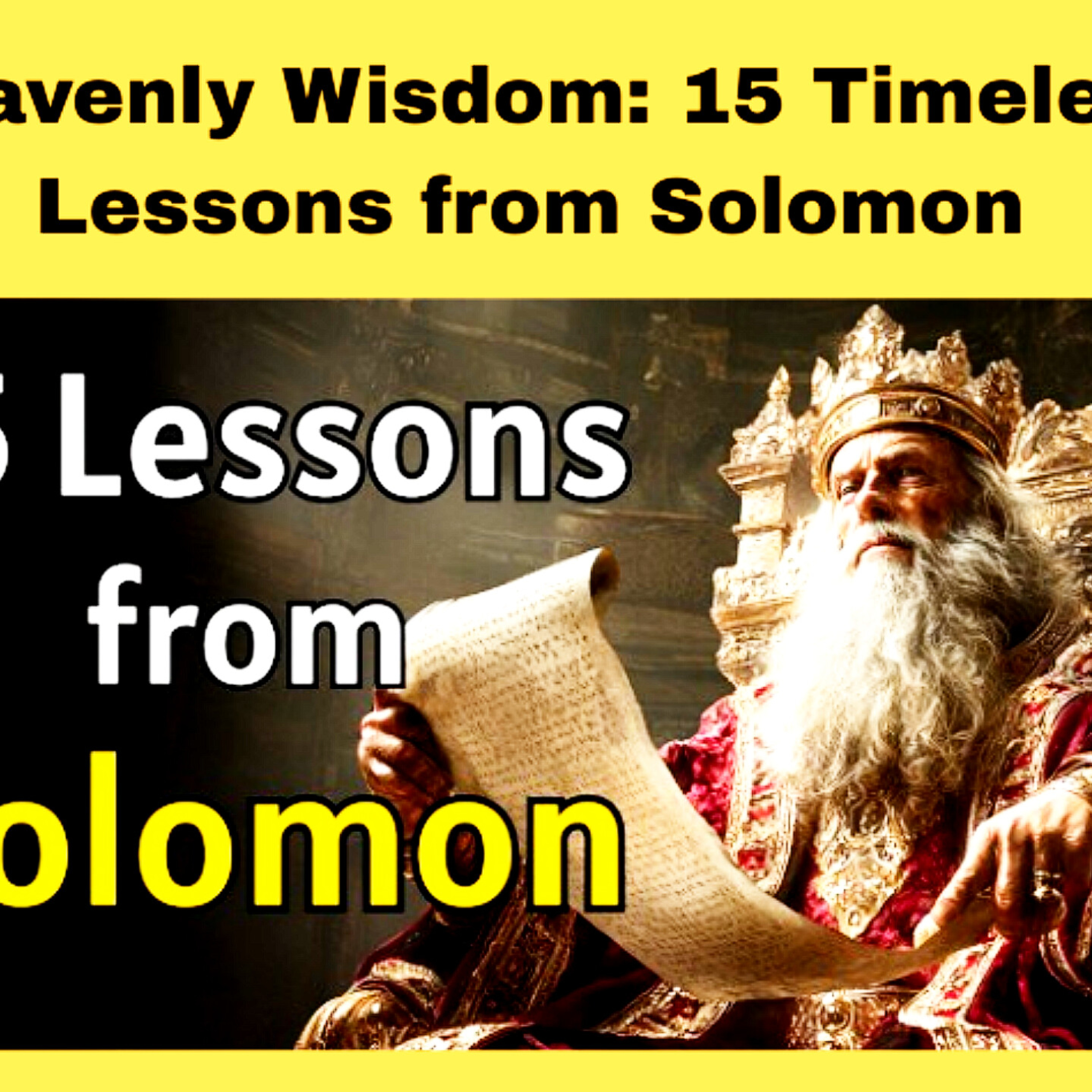 Heavenly Wisdom: 15 Timeless Lessons from Solomon. Bible Stories episode artwork