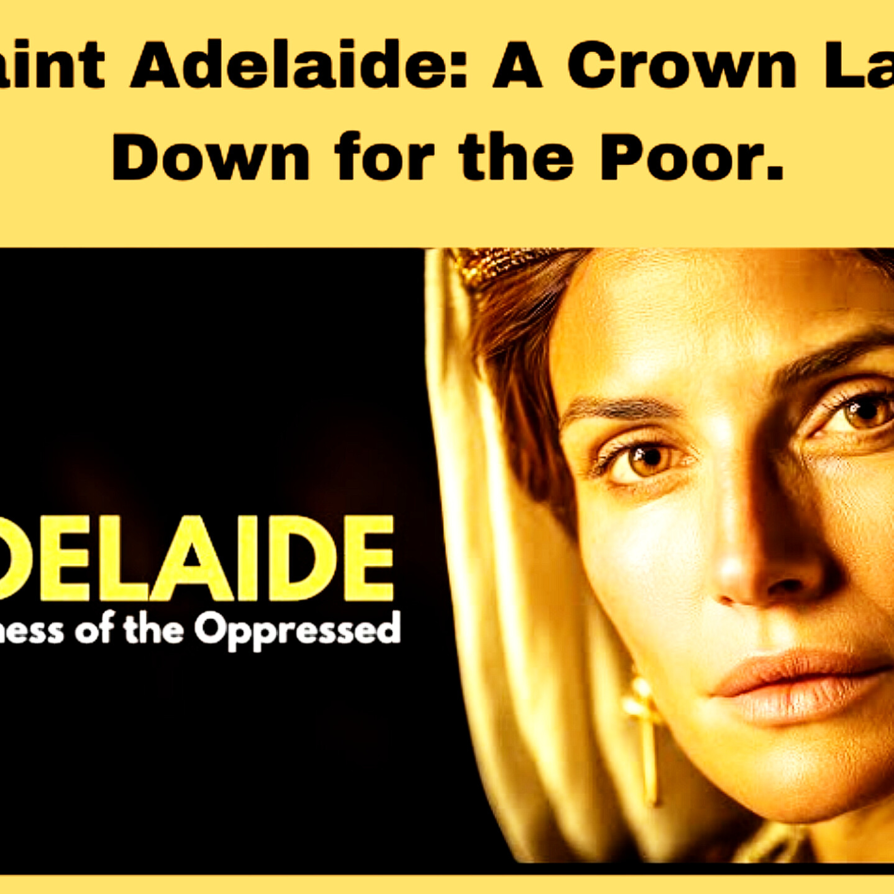 Saint Adelaide: A Crown Laid Down for the Poor. Bible Stories.  episode artwork