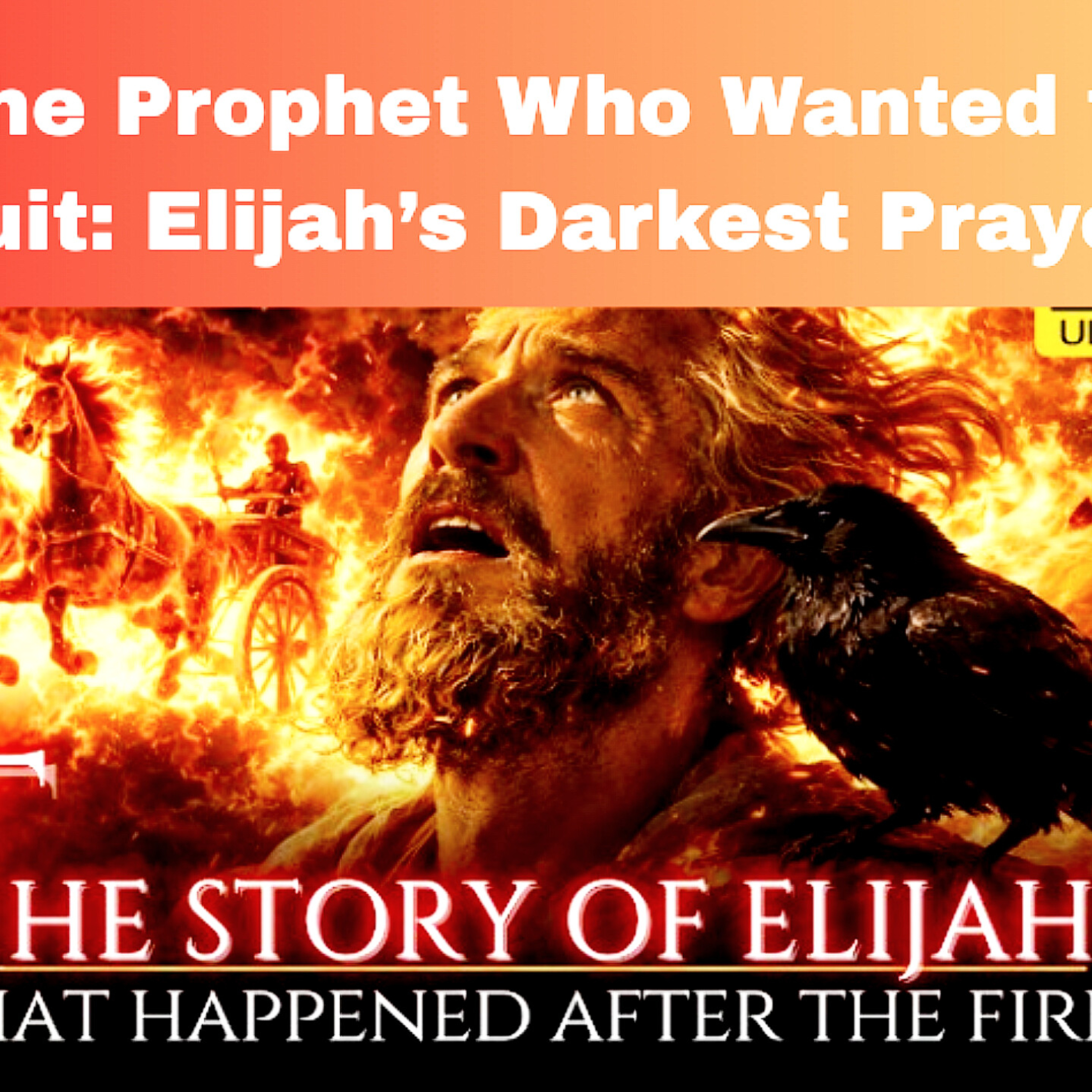 The Prophet Who Wanted to Quit: Elijah’s Darkest Prayer. Bible Stories.  episode artwork