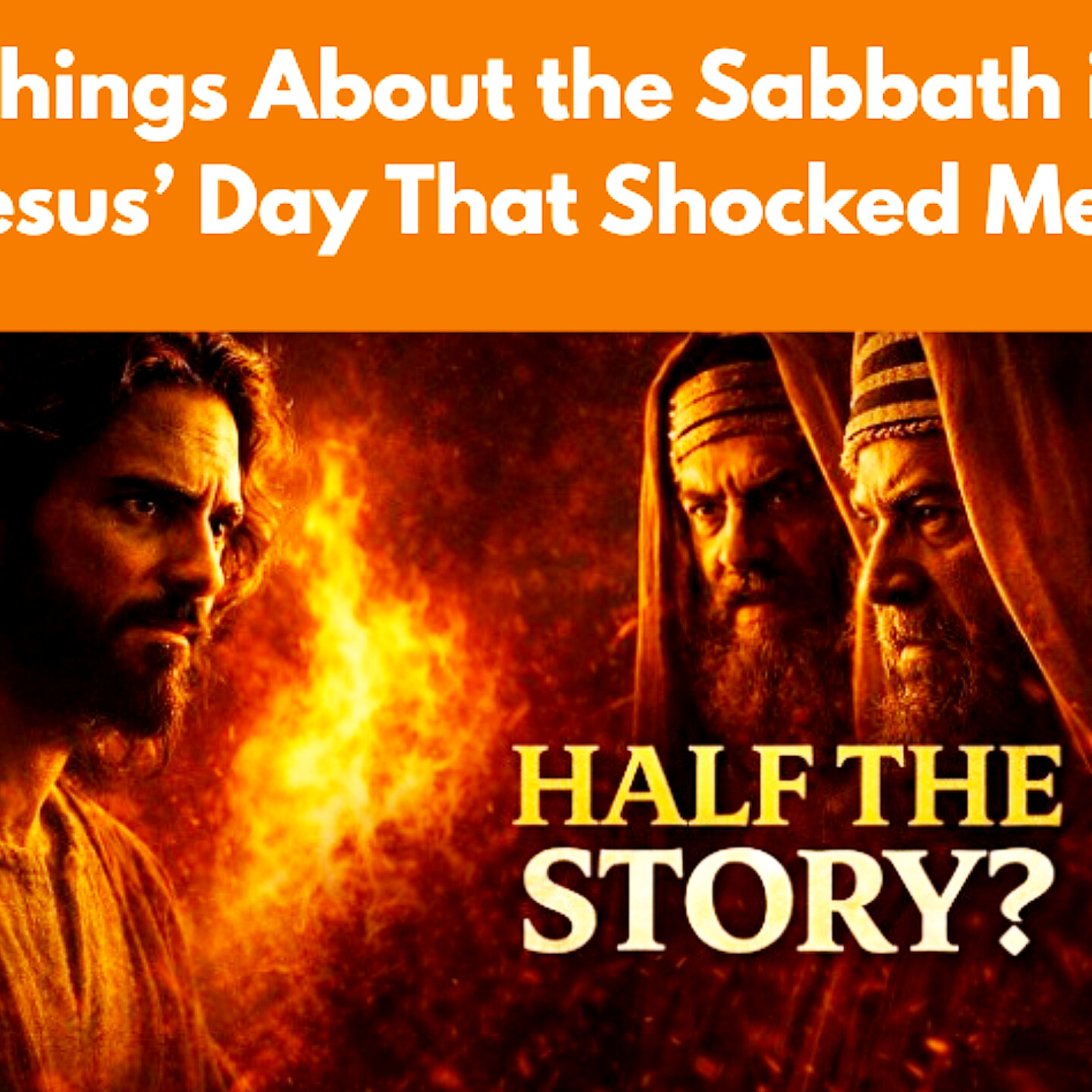 3 Things About the Sabbath in Jesus’ Day That Shocked Me. Bible Stories.  episode artwork