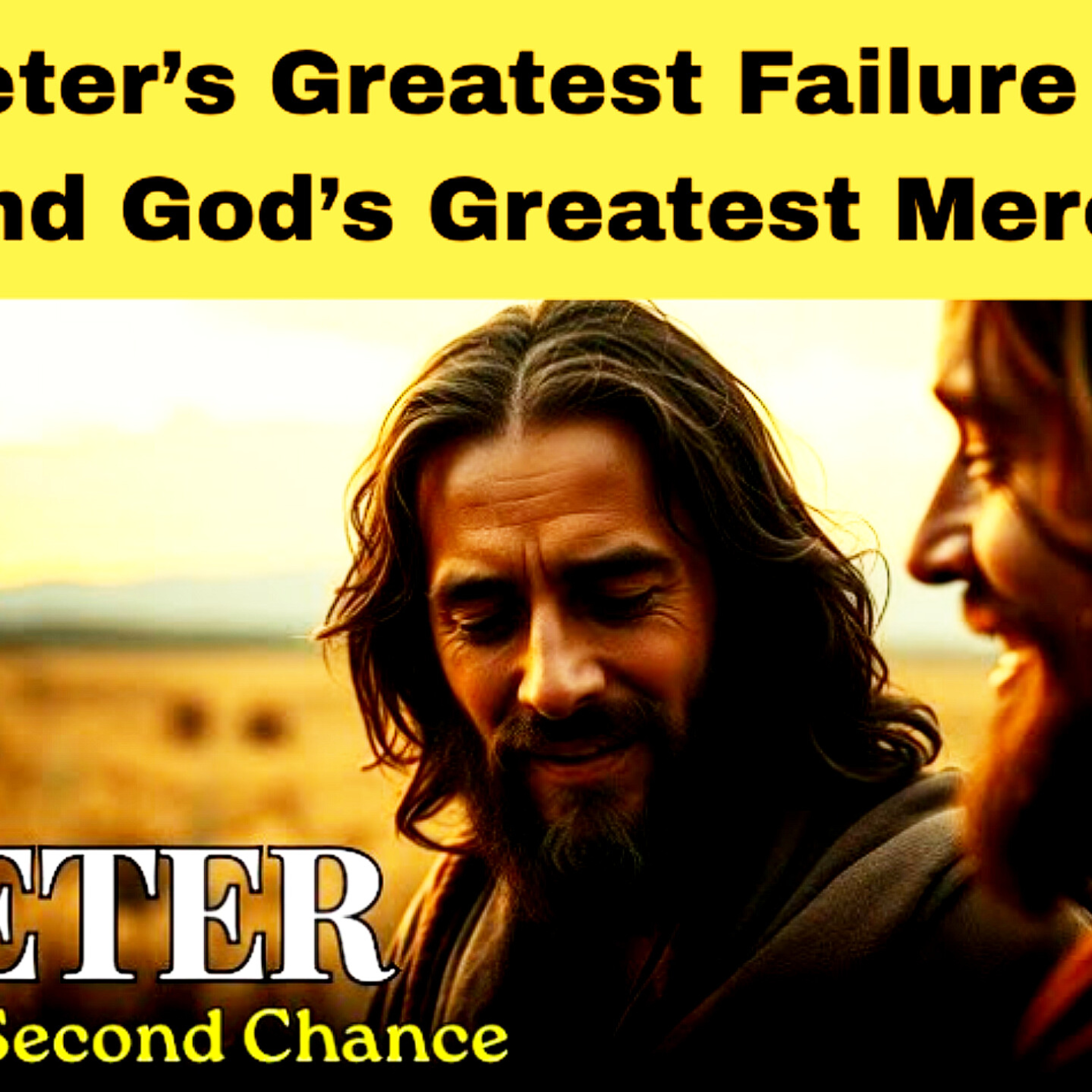 Peter’s Greatest Failure — And God’s Greatest Mercy. Bible Stories.  episode artwork