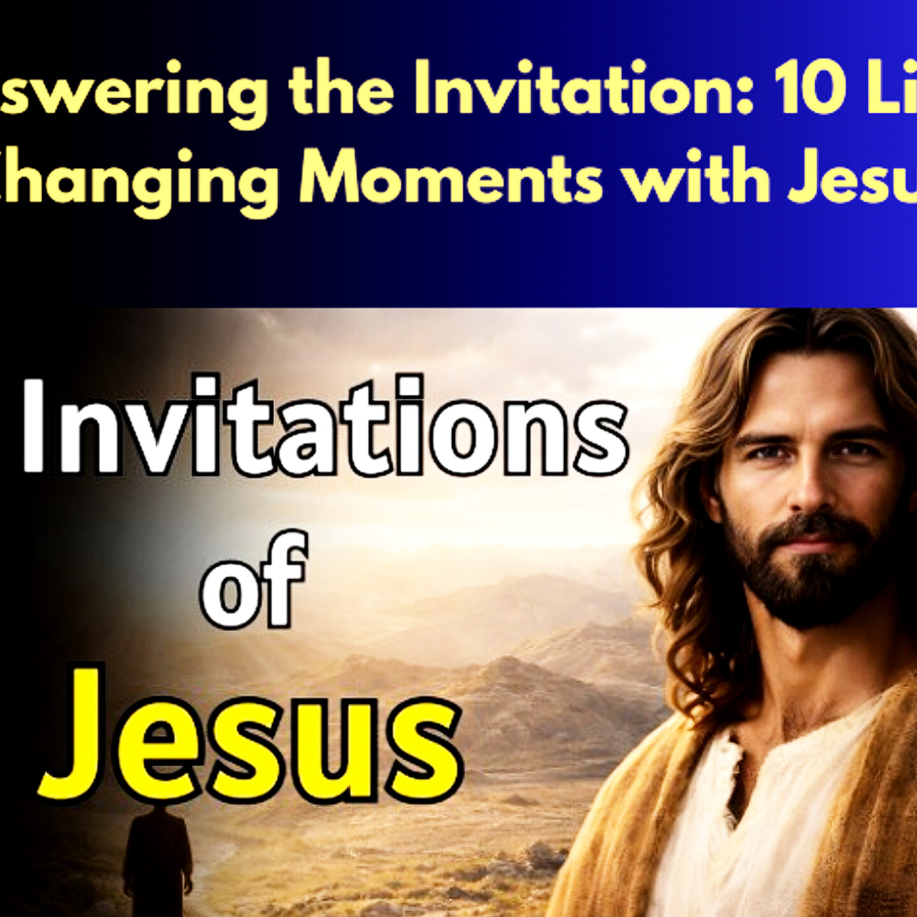 Answering the Invitation: 10 Life-Changing Moments with Jesus. Bible Stories.  episode artwork
