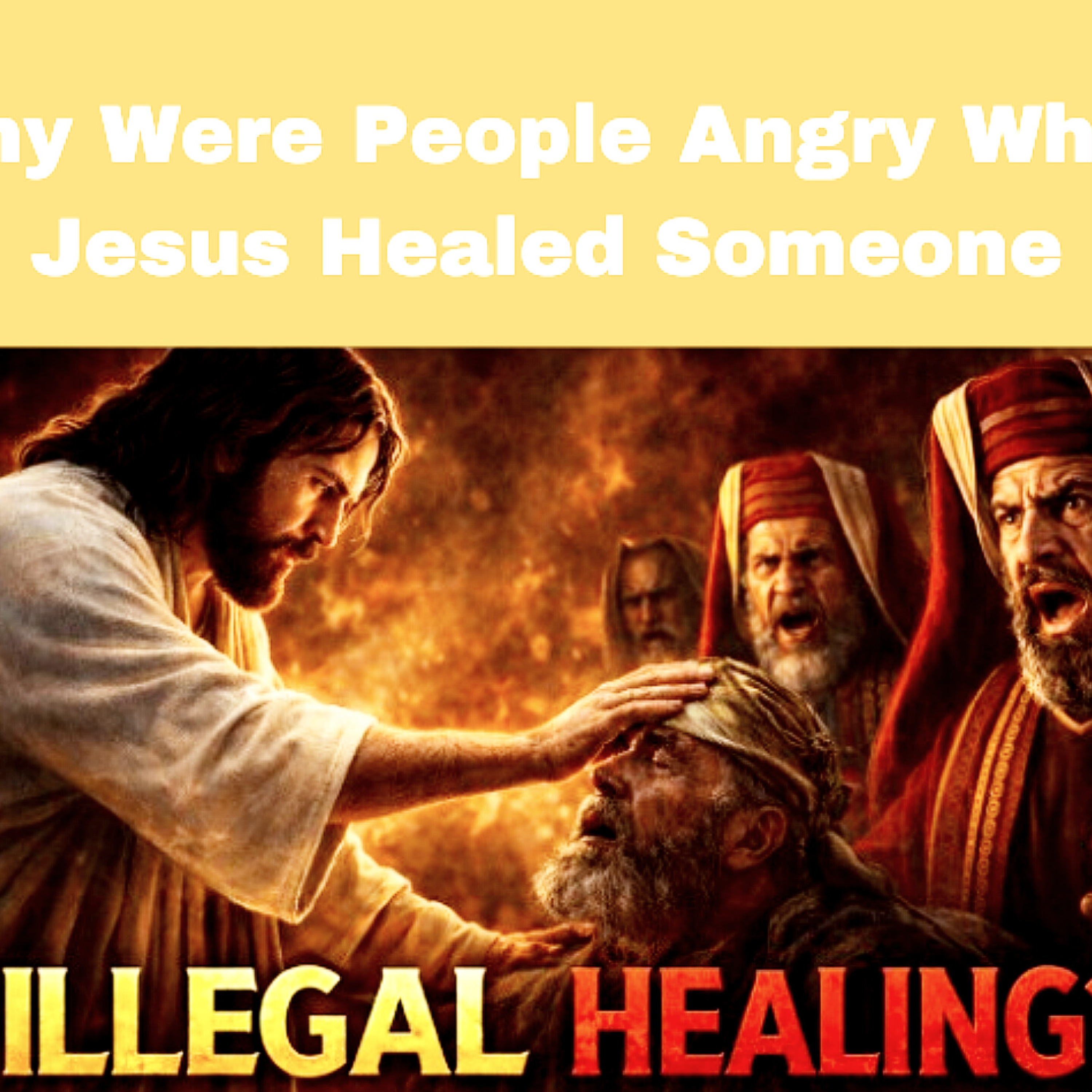 Why Were People Angry When Jesus Healed Someone? Bible Stories.  episode artwork