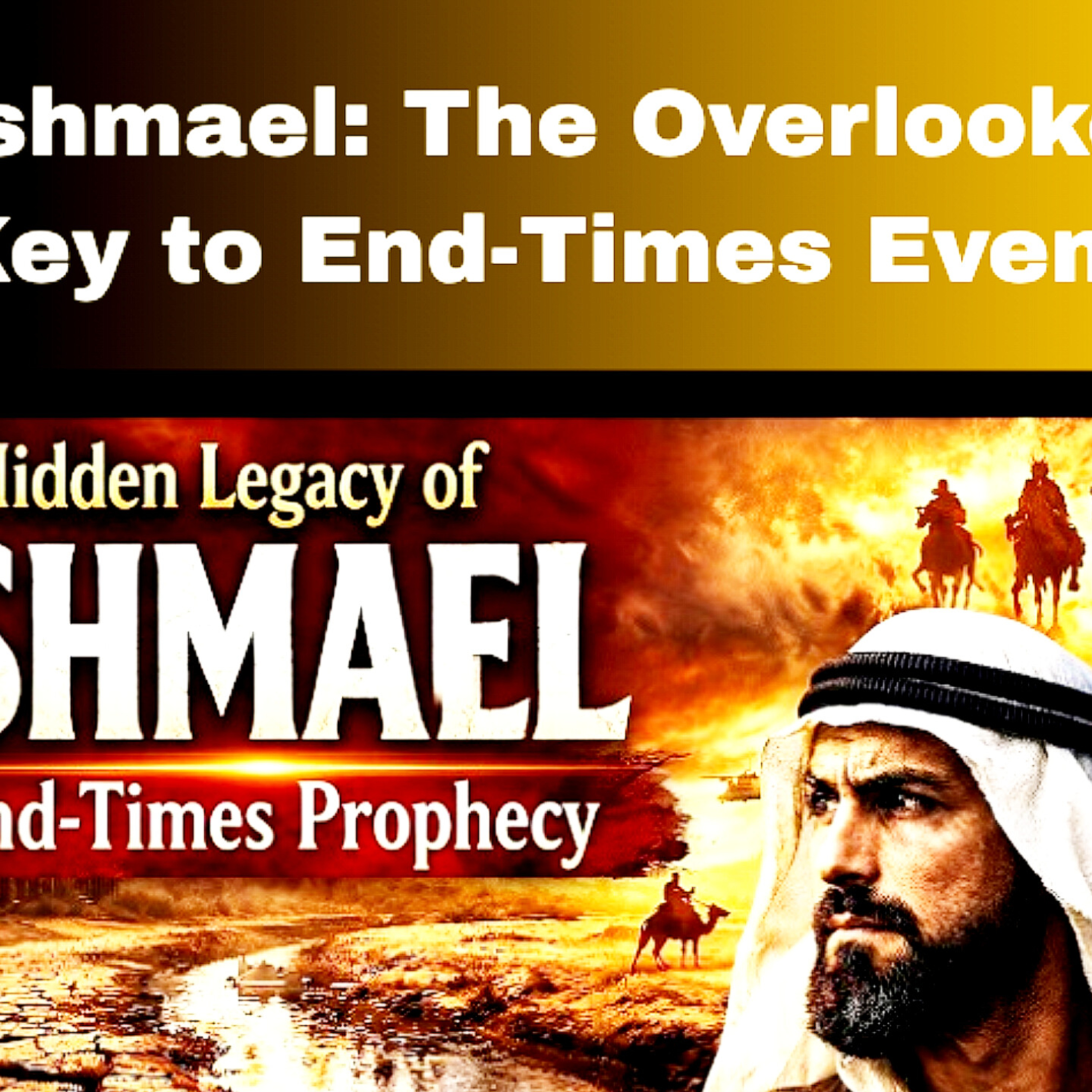 Ishmael: The Overlooked Key to End-Times Events. Bible Stories episode artwork