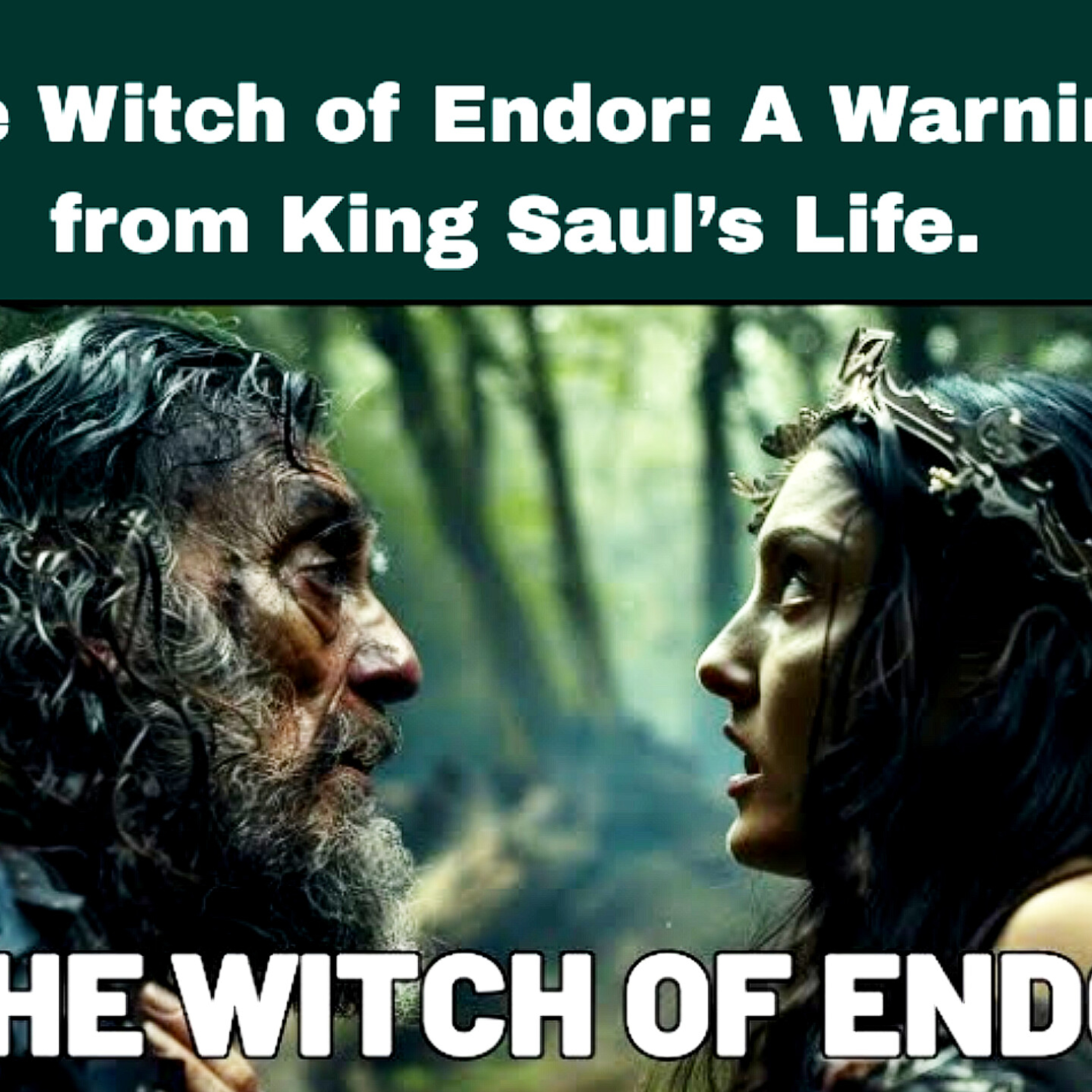 The Witch of Endor: A Warning from King Saul’s Life. Bible Stories
