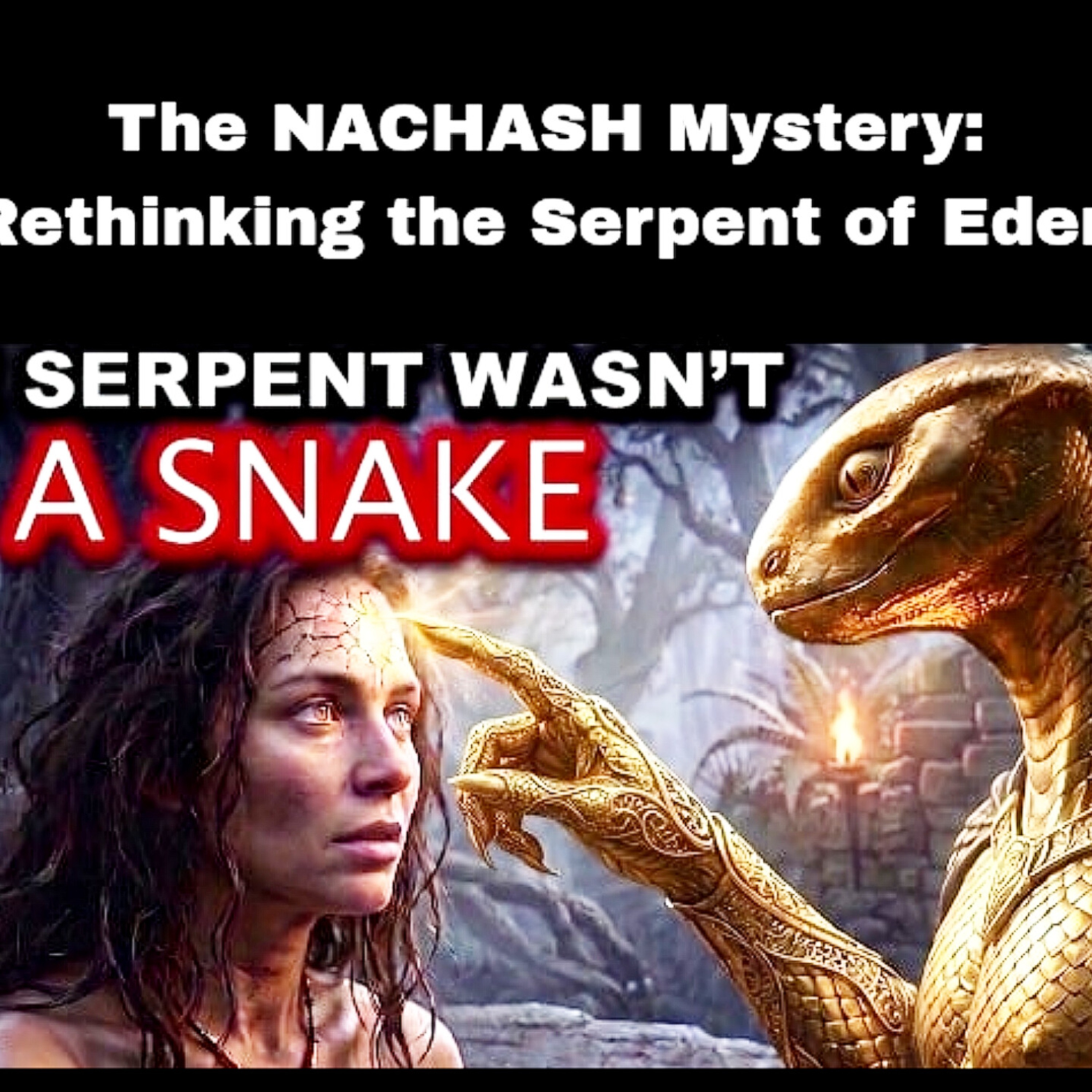 The NACHASH Mystery: Rethinking the Serpent of Eden. Bible Stories.