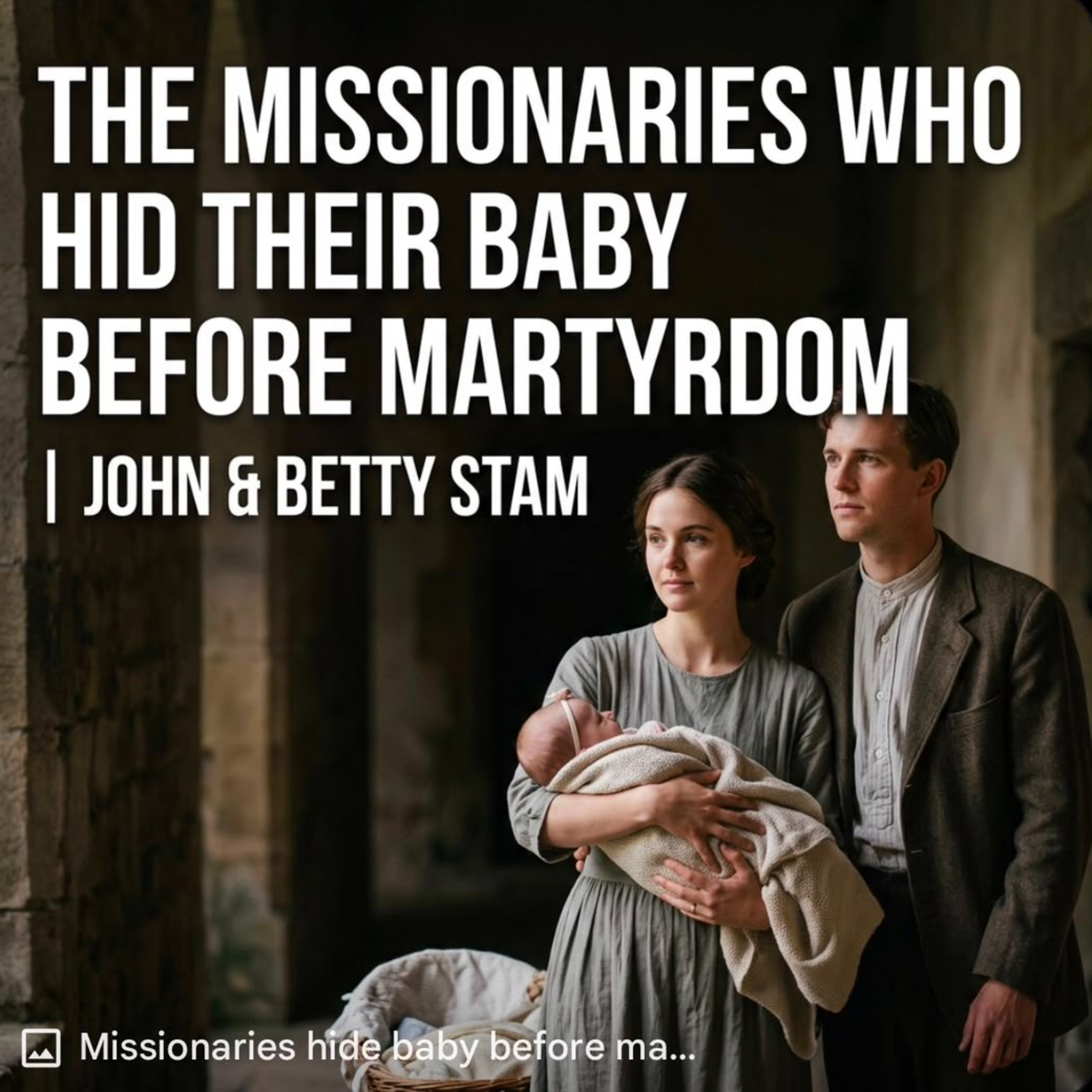 The Missionaries Who Hid Their Baby Before Martyrdom | John & Betty Stam. Bible Stories 