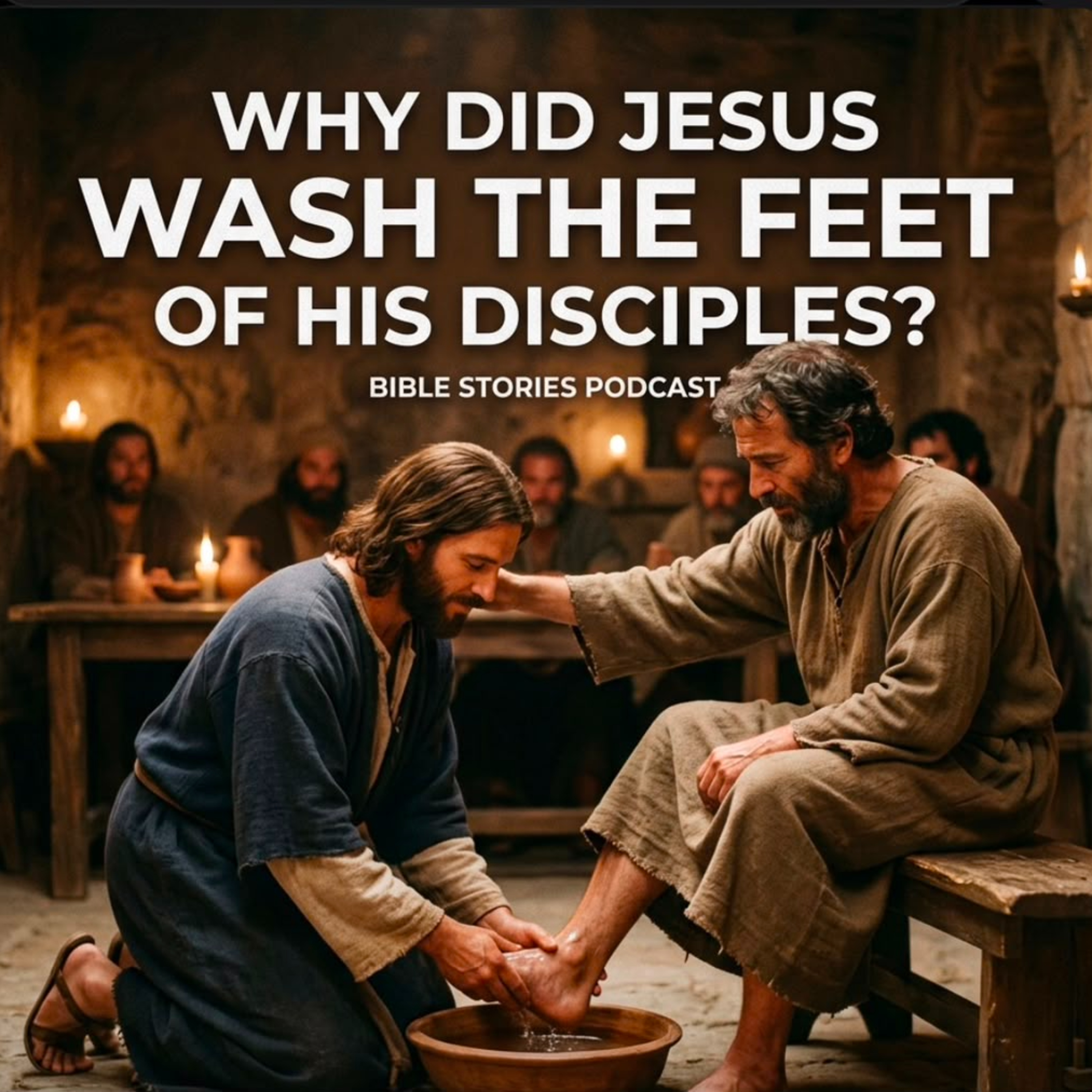 The Last Supper Secret: Why Jesus Washed the Feet of His Disciples? Bible Stories 