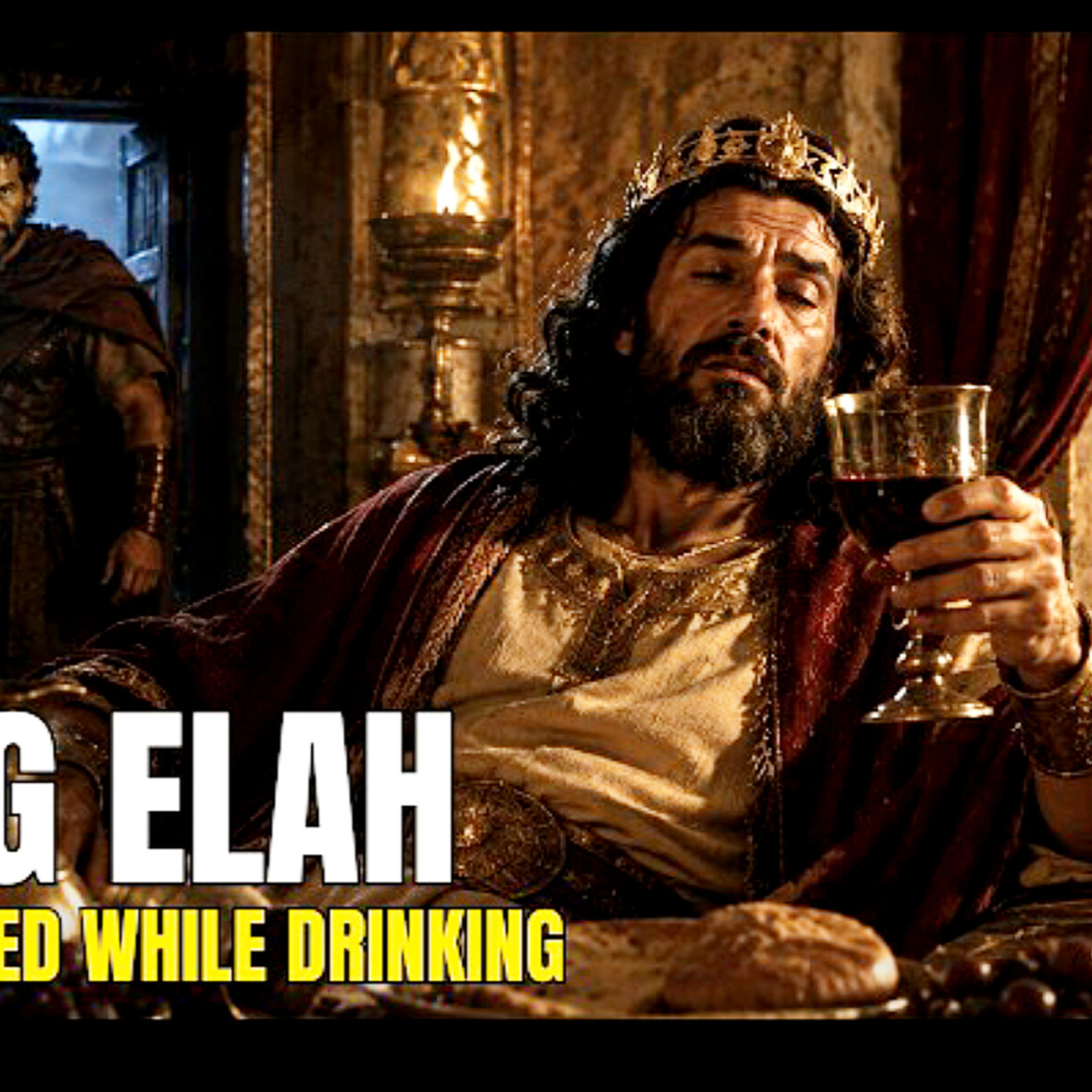 King Elah: The Shocking Assassination That Happened While He Drank. Bible Stories.