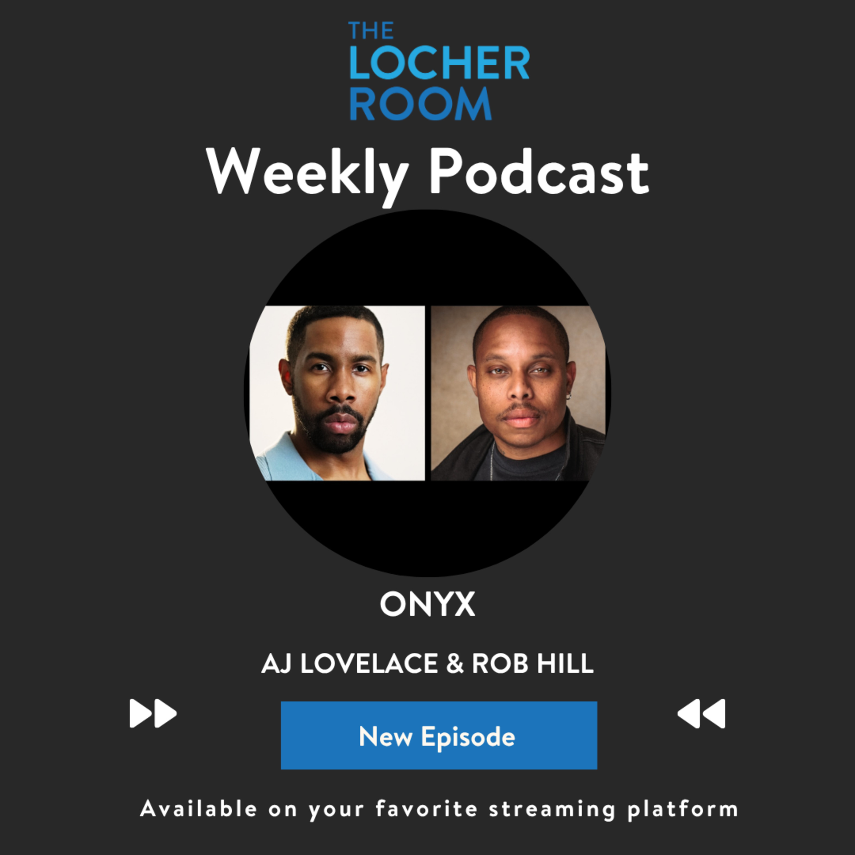 AJ Lovelace and Rob Hill joined me in The Locher Room to discuss the Emmy-eligible independent series Onyx and the inspiring journey behind bringing it to life.