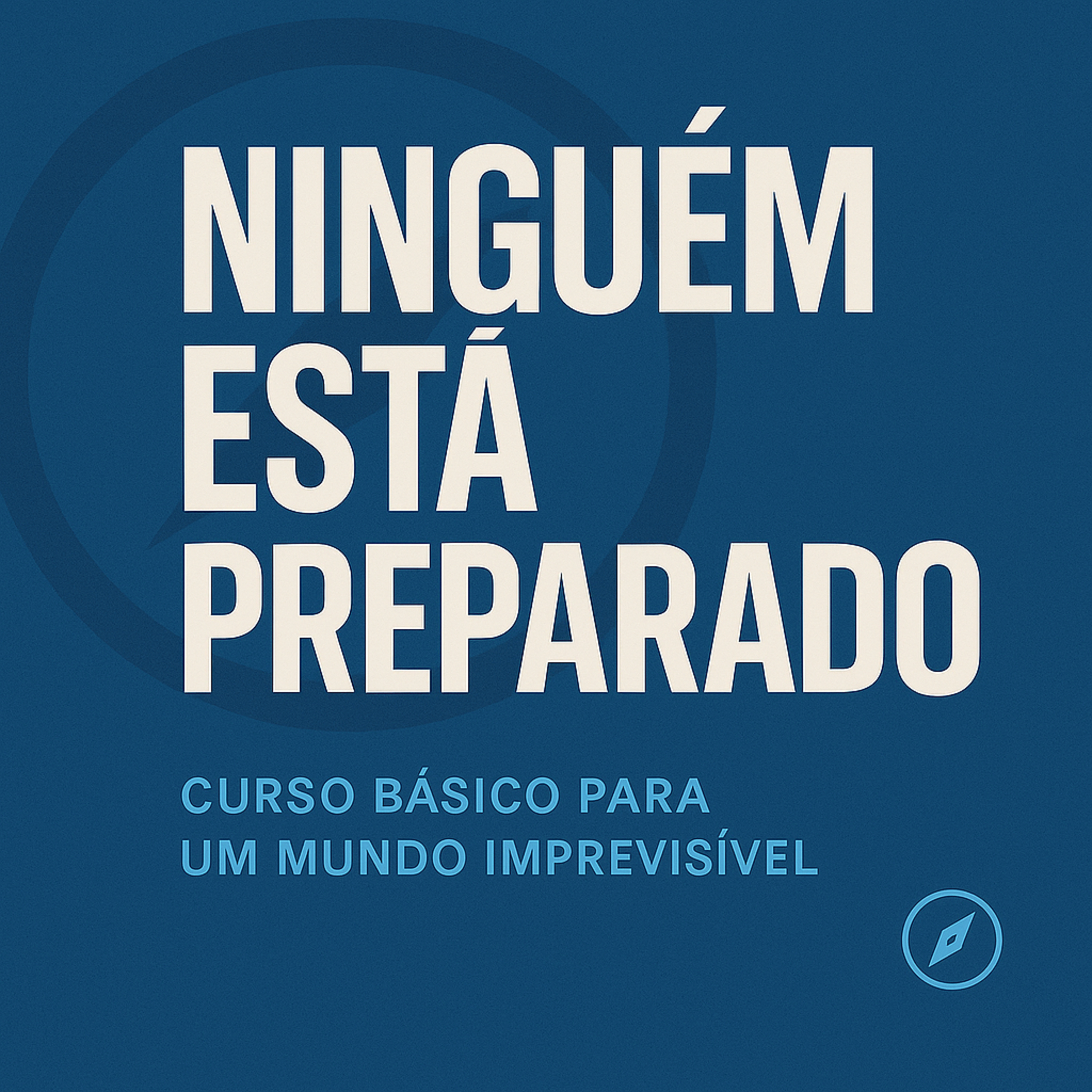 NINGUÉM ESTA PREPARADO