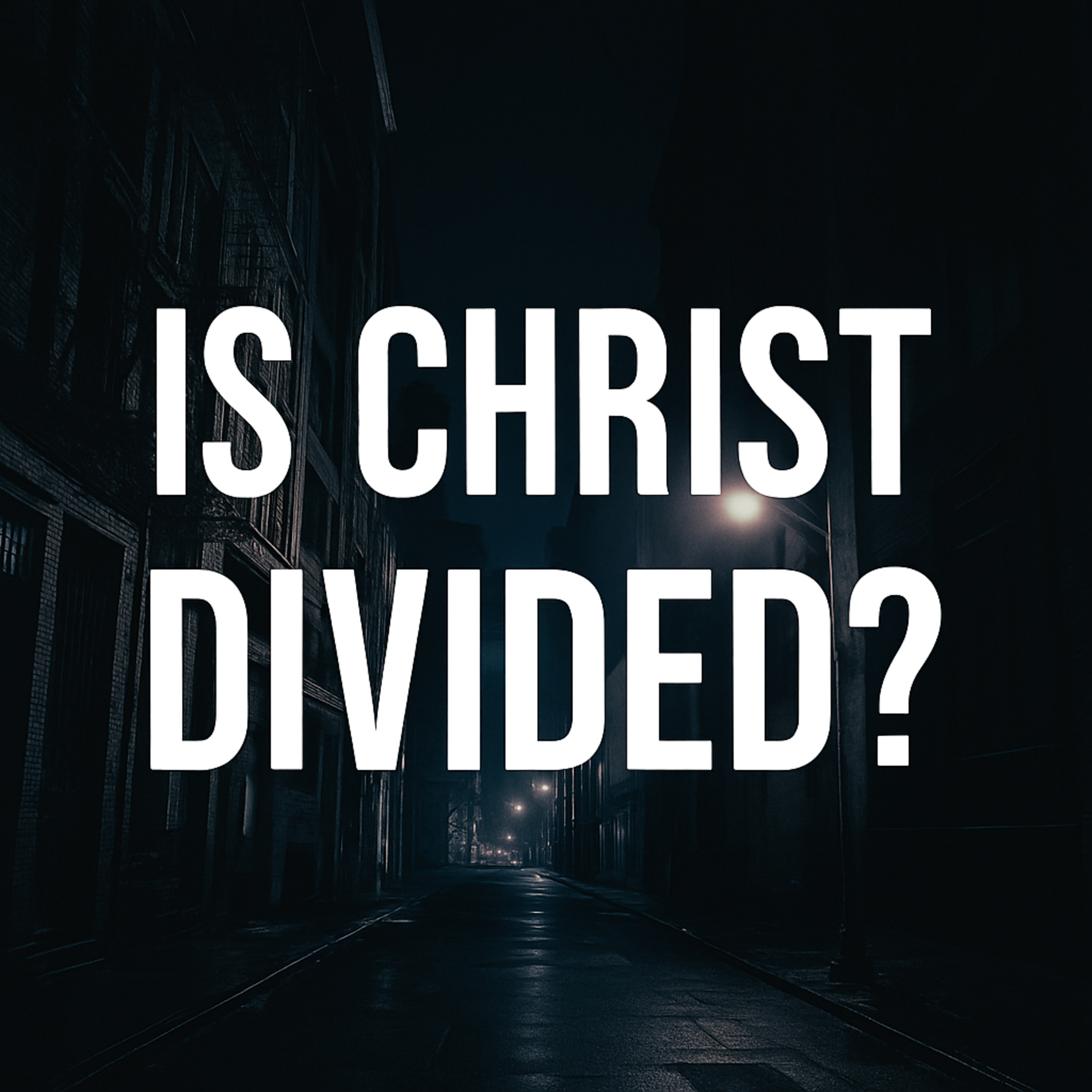 Is Christ Divided? (1 Corinthians 1:4-17) episode artwork