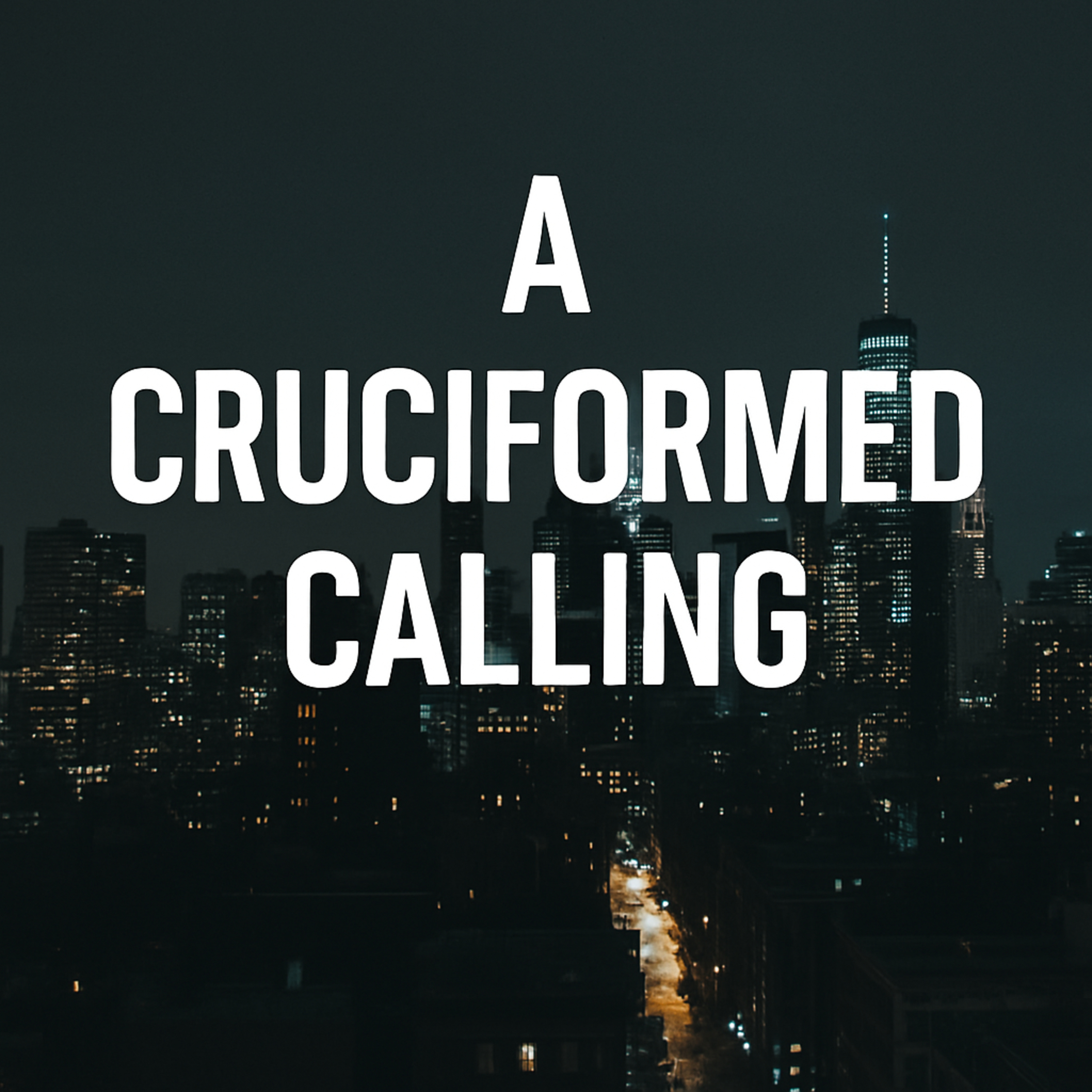 A Cruciformed Calling (1 Corinthians 2:6–8) episode artwork