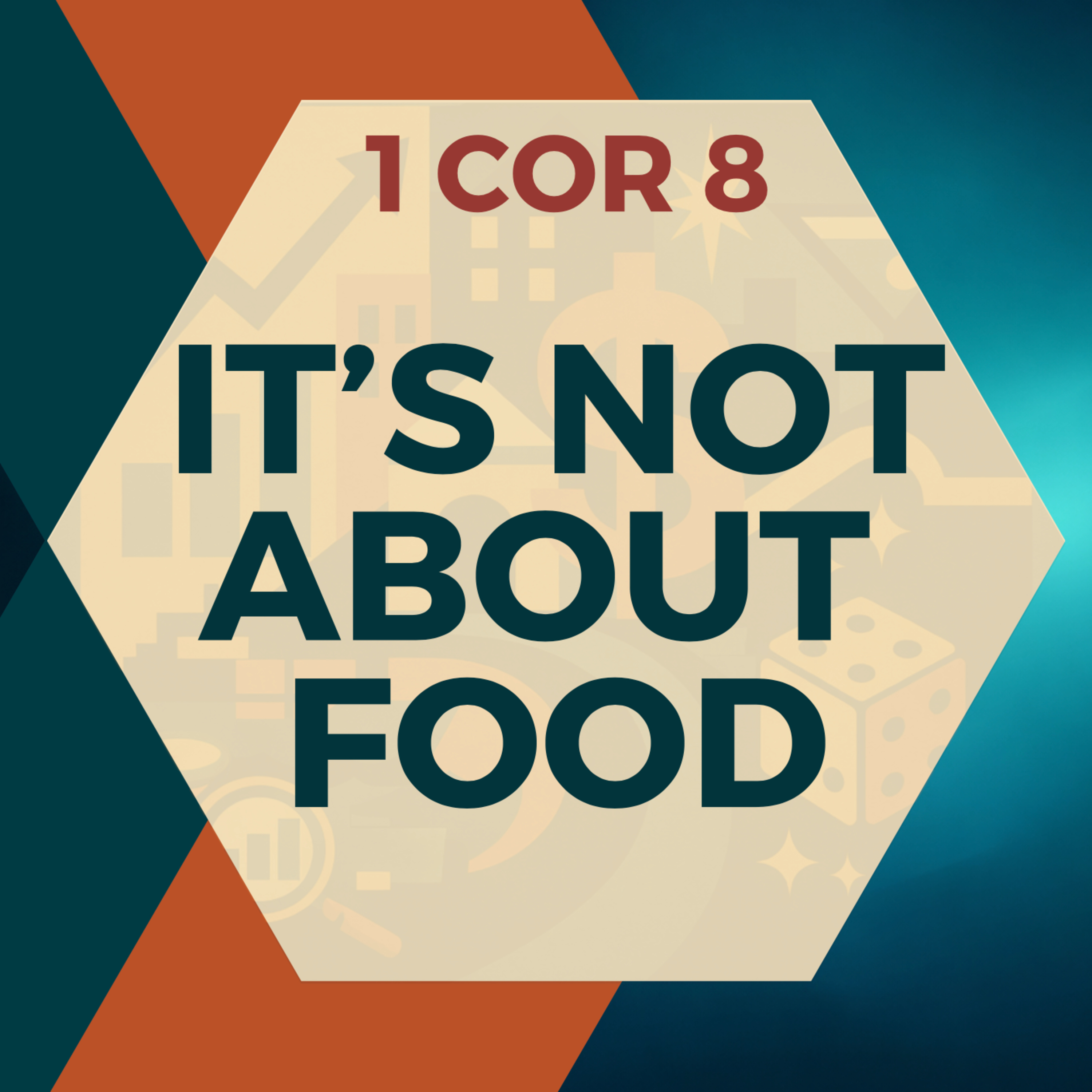 It Was Not About the Food (1 Corinthians 8) episode artwork