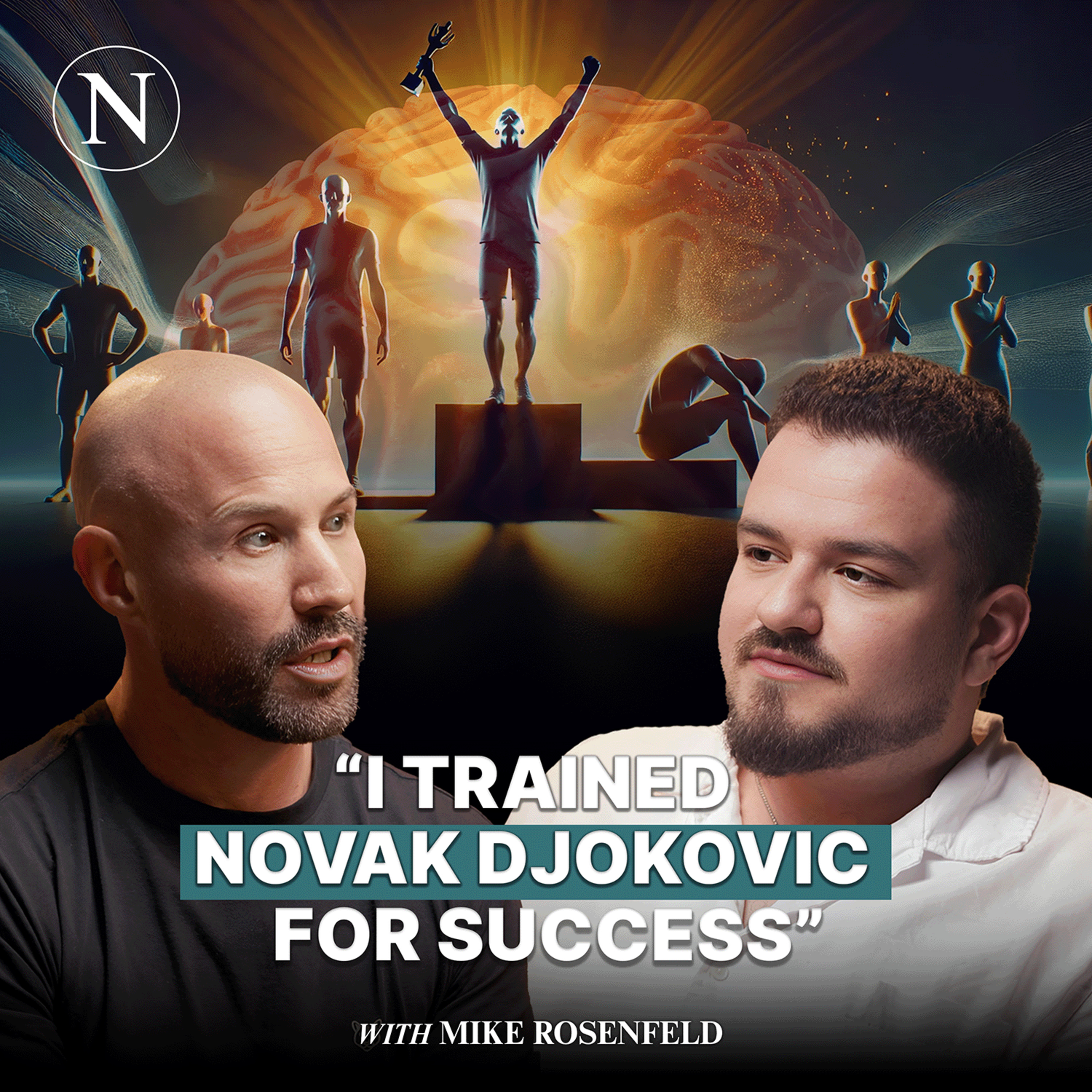 S2 EP1 | He Coached Novak Djokovic: The Neuroscience Behind Peak Performance | Michael J. Rosenfeld episode artwork