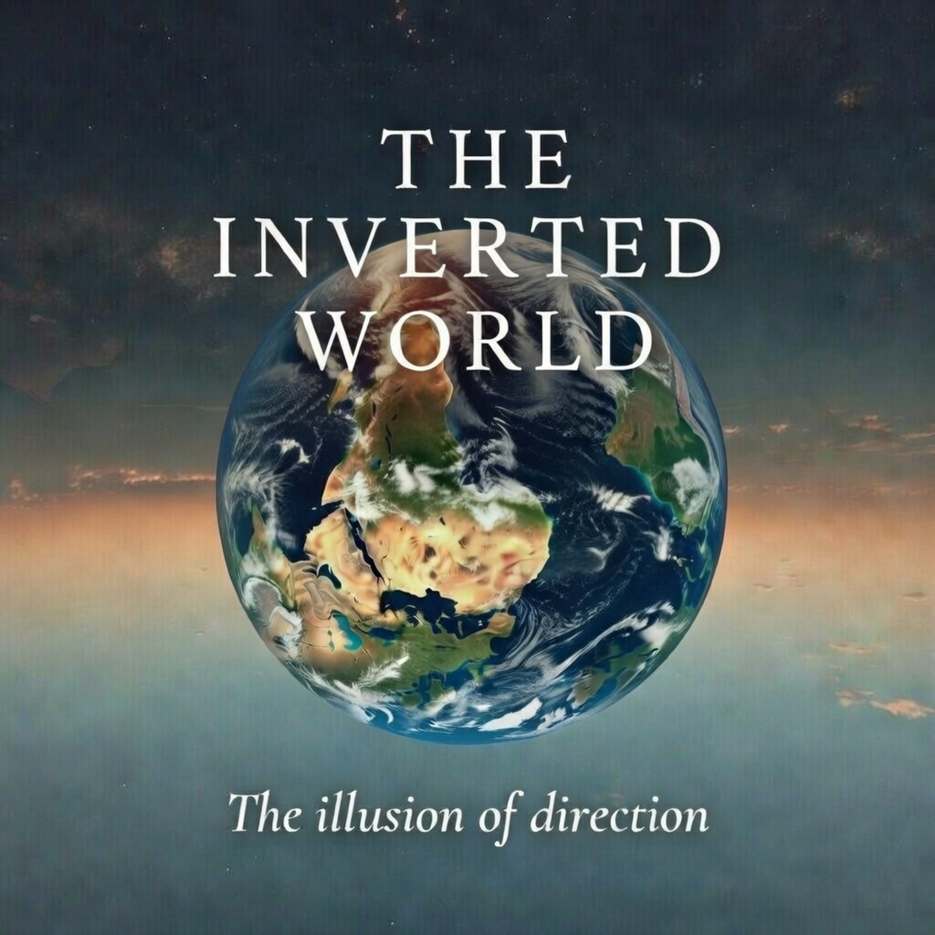 The Inverted World — The Illusion of Direction  episode artwork