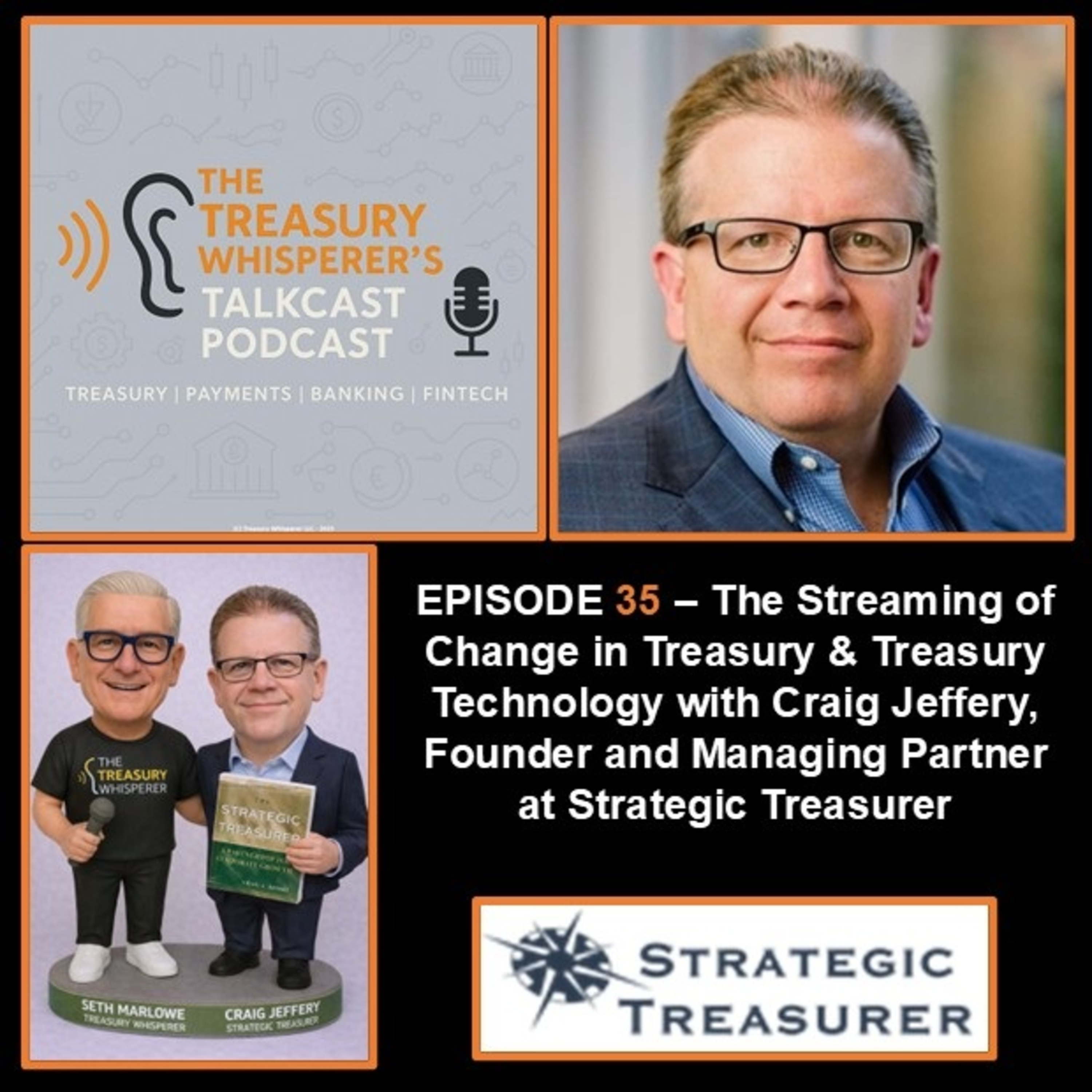 Episode 35 - The Streaming of Change in Treasury & Treasury Technology with Craig Jeffery (Strategic Treasurer)