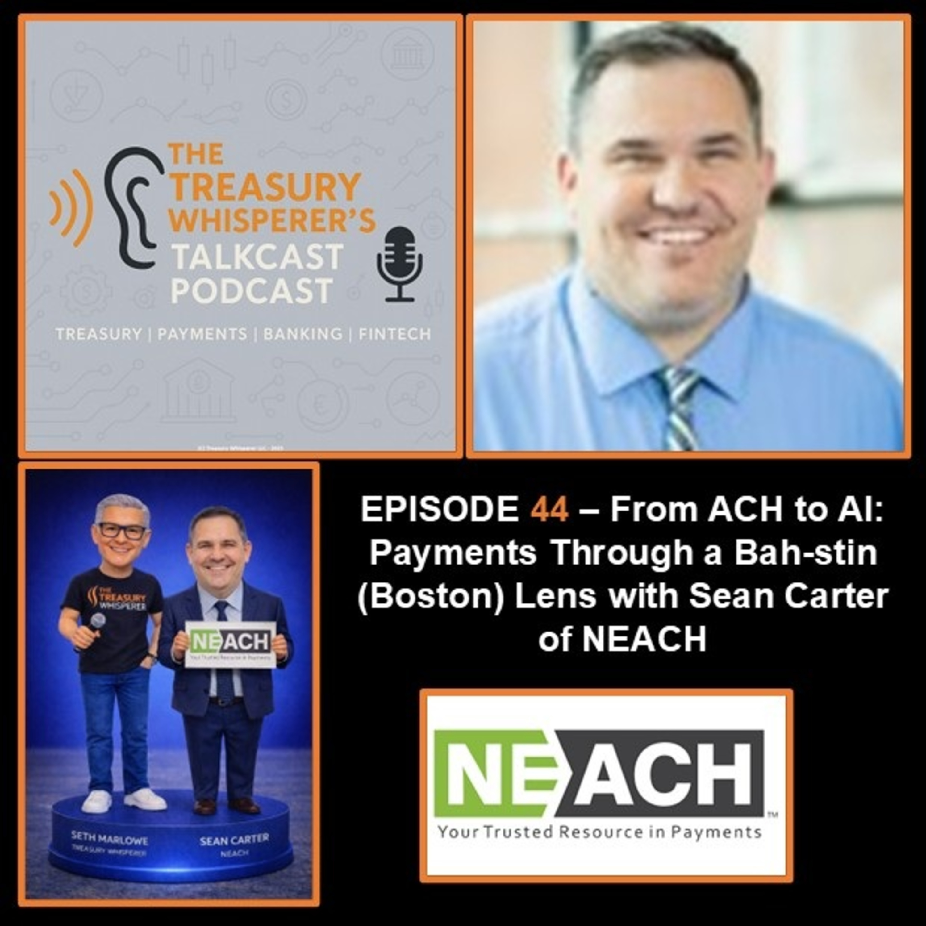Episode 44 - From ACH to AI: Payments Through a Bah-stin (Boston) Lens with Sean Carter (NEACH)