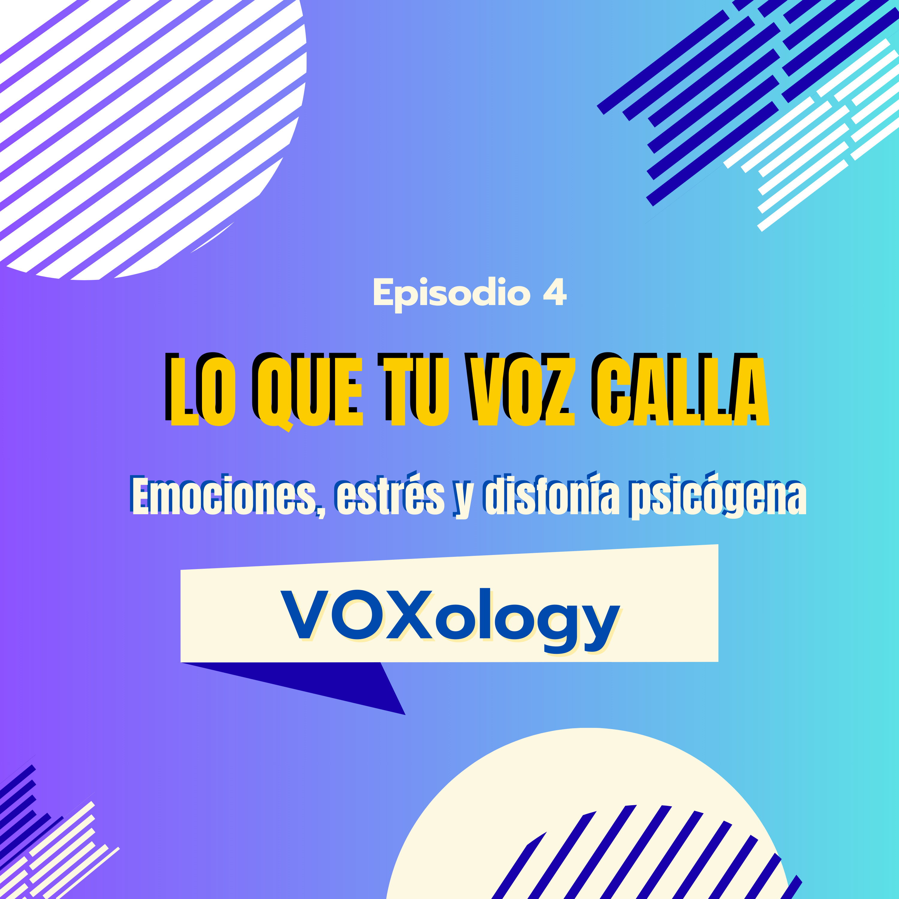 Cap. 4: Lo que tu voz calla: Emociones, Estrés y Disfonía Psicógena episode artwork