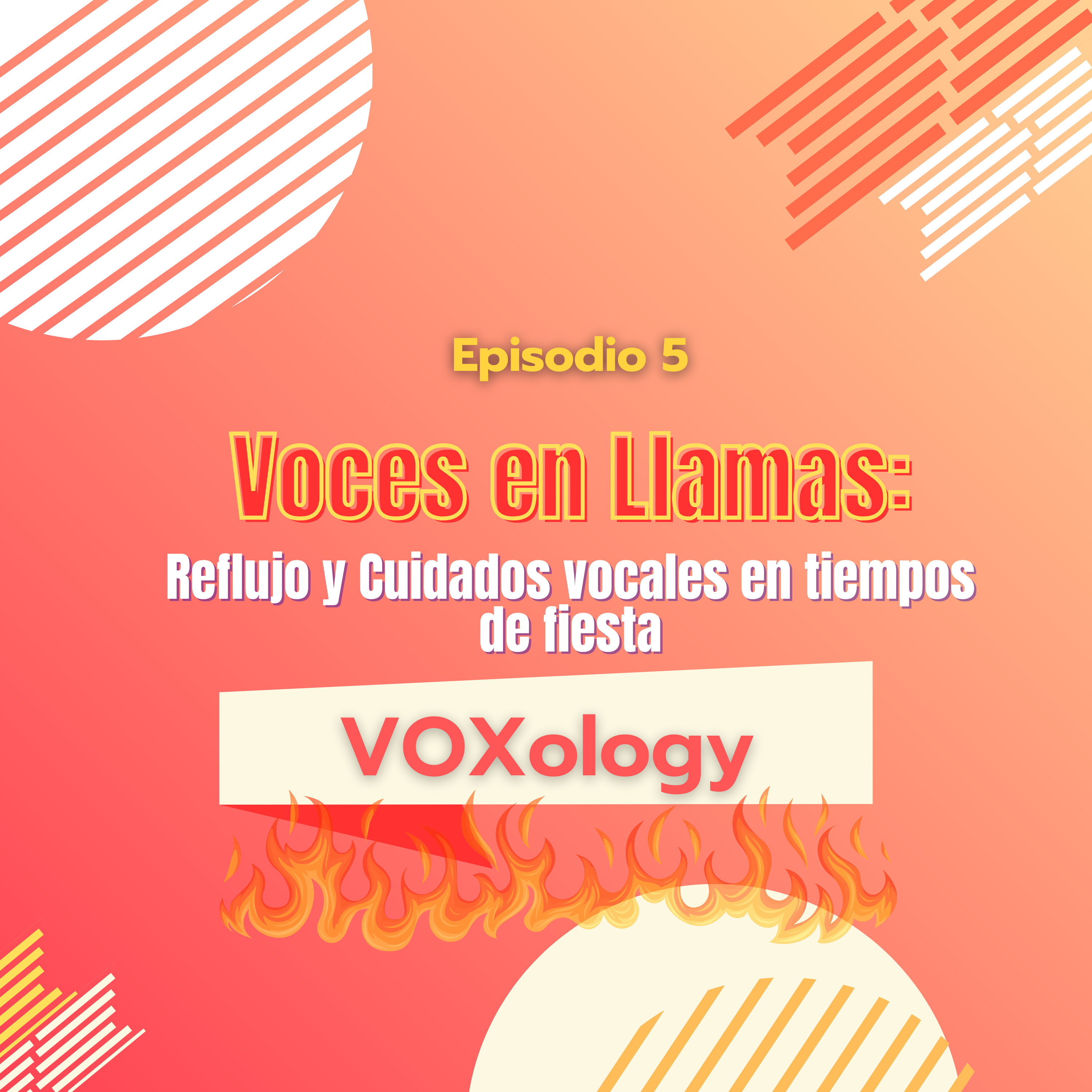Cap. 5: Voces en llamas: Reflujo y Cuidados vocales en tiempos de fiesta episode artwork