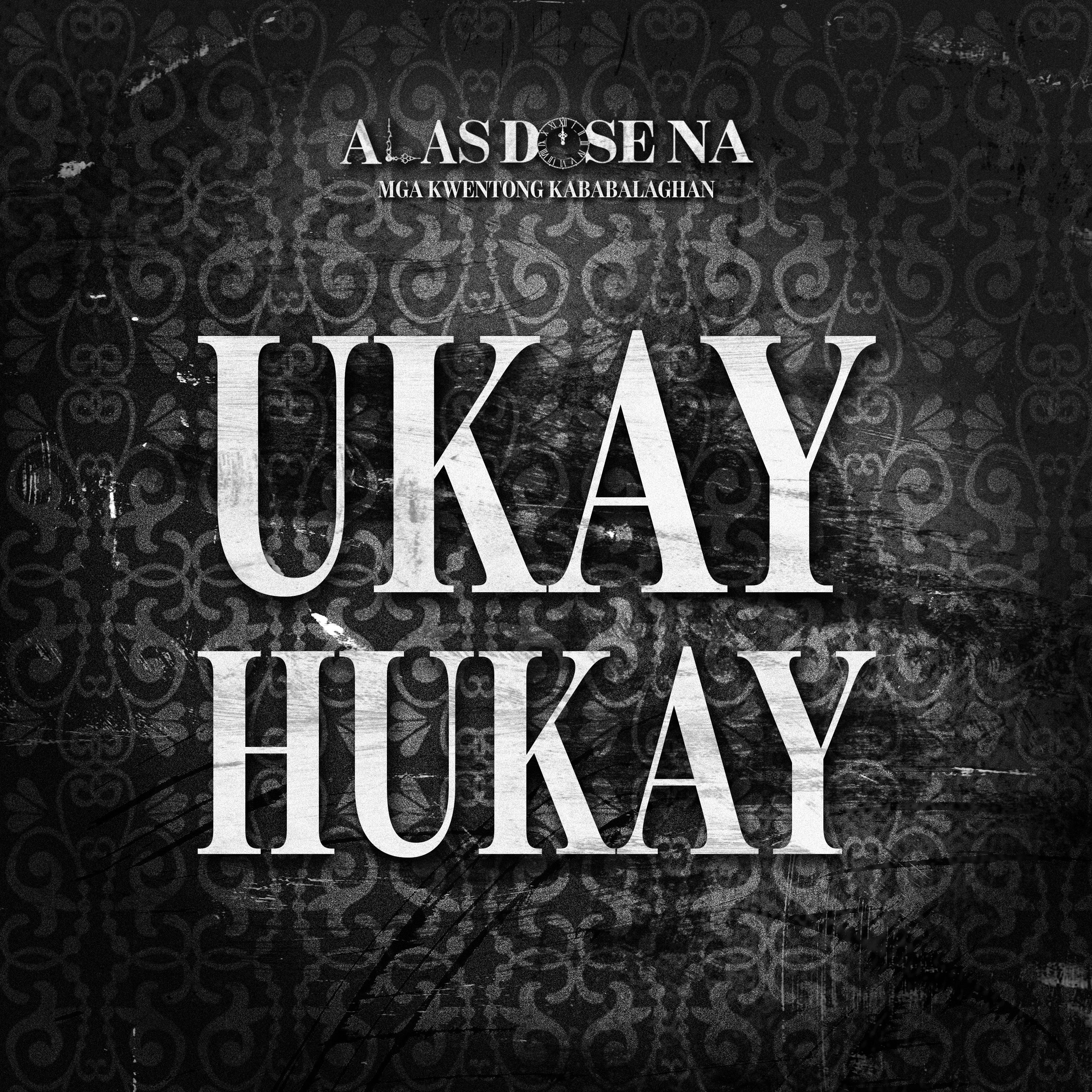 ”UKAY-HUKAY” | ALAS DOSE NA HORROR STORIES EPISODE 2