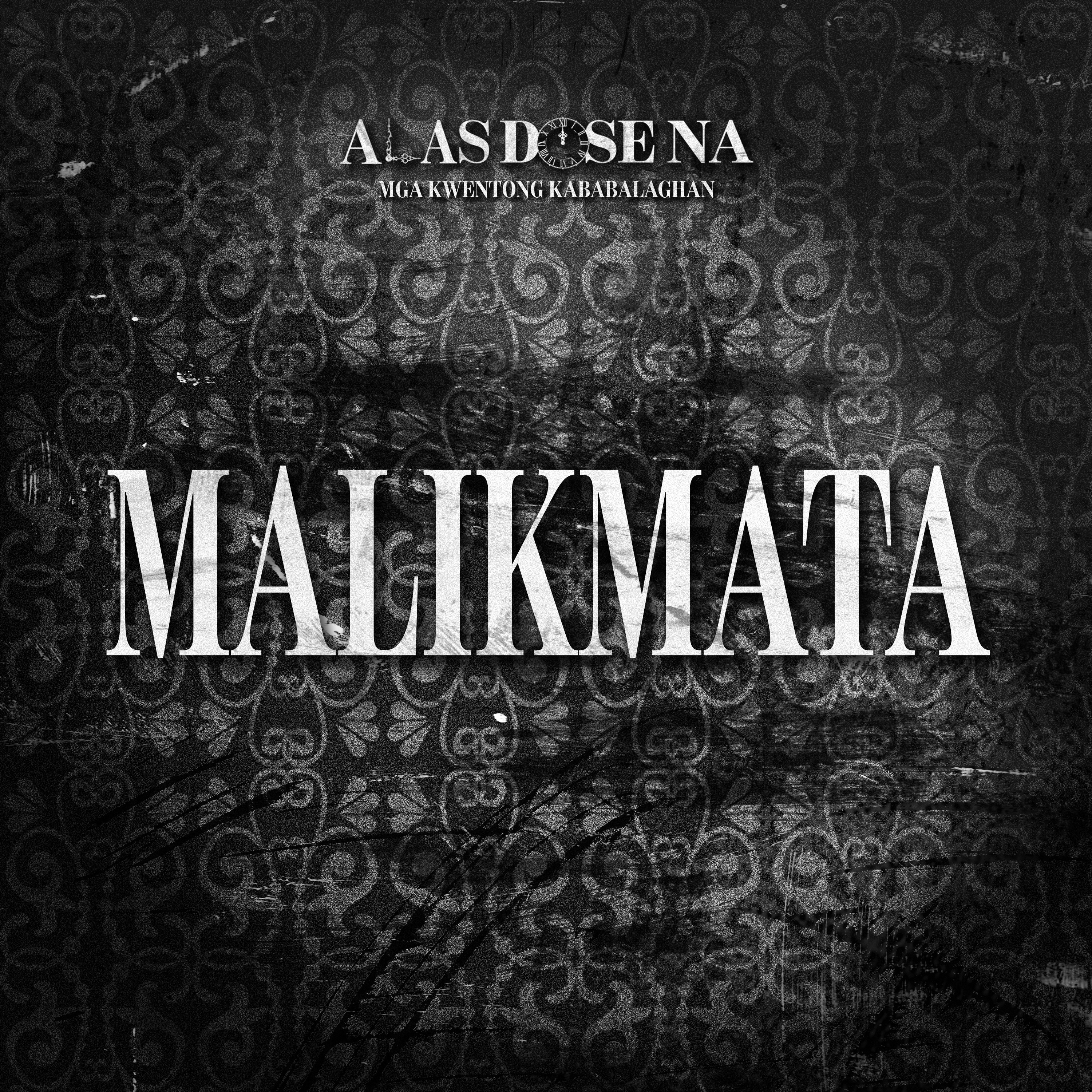 “MALIKMATA” | ALAS DOSE NA HORROR STORIES EPISODE 3