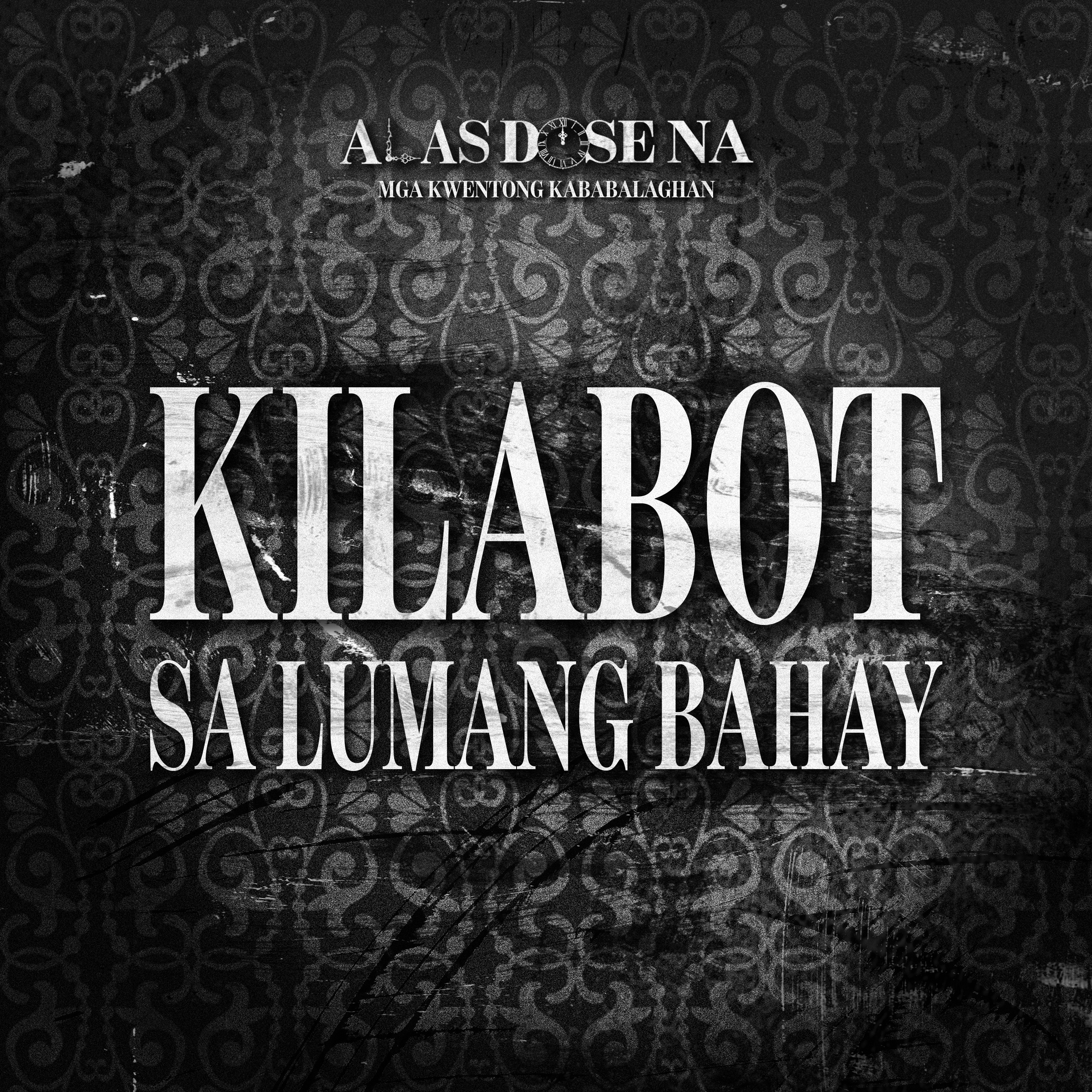 “KILABOT SA LUMANG BAHAY” | ALAS DOSE NA HORROR STORIES EPISODE 6
