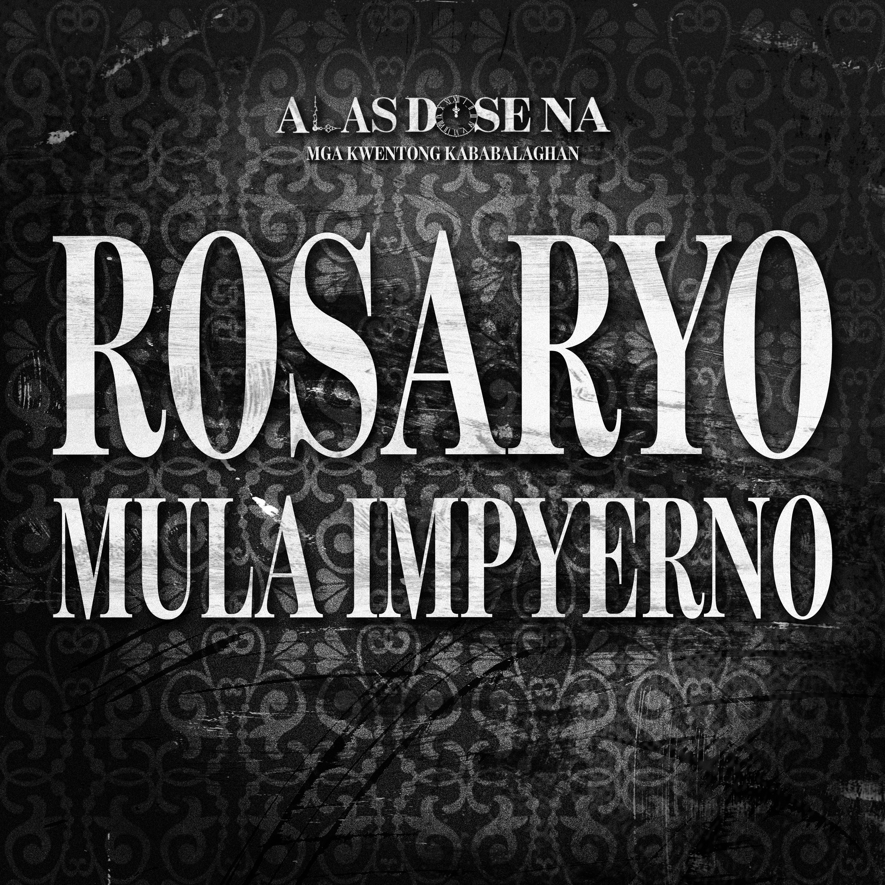 “ROSARYO MULA IMPYERNO” | ALAS DOSE NA HORROR STORIES