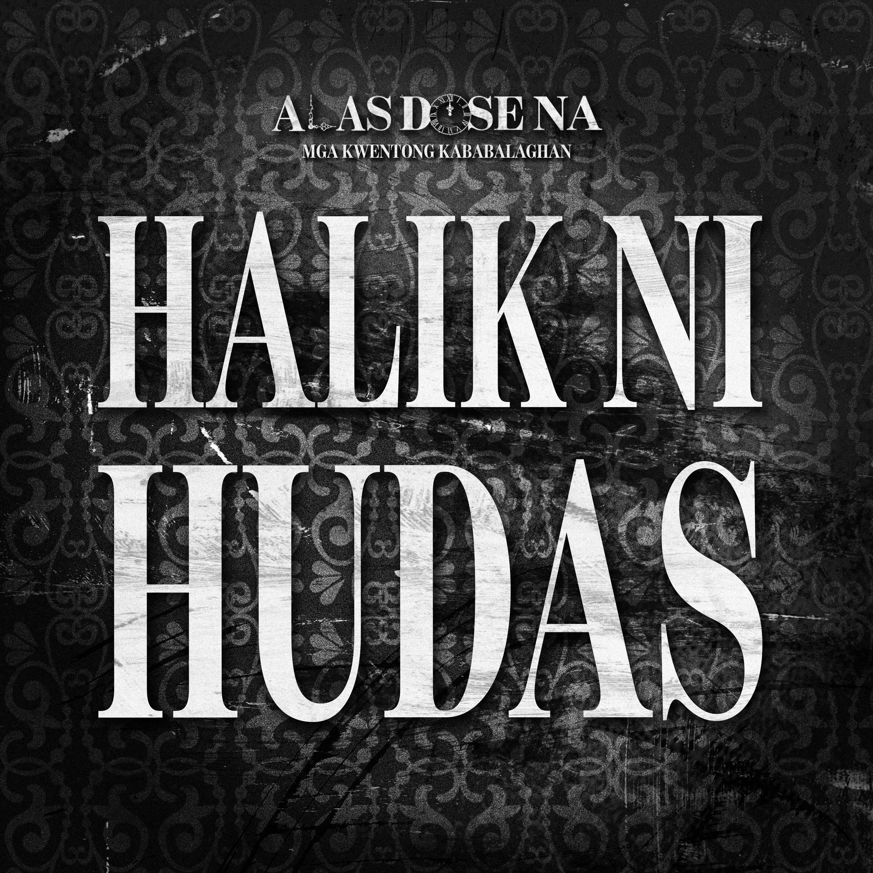 “HALIK NI HUDAS” | ALAS DOSE NA HORROR STORIES